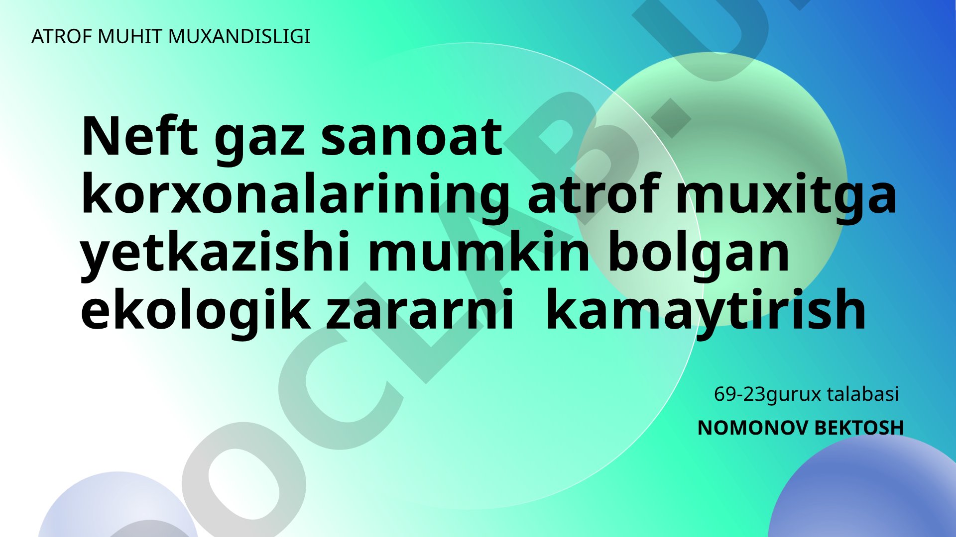 Neft gaz sanoat korxonalarining atrof muhitga yetkazishi mumkin bo'lgan ekologik zararni kamaytirish
