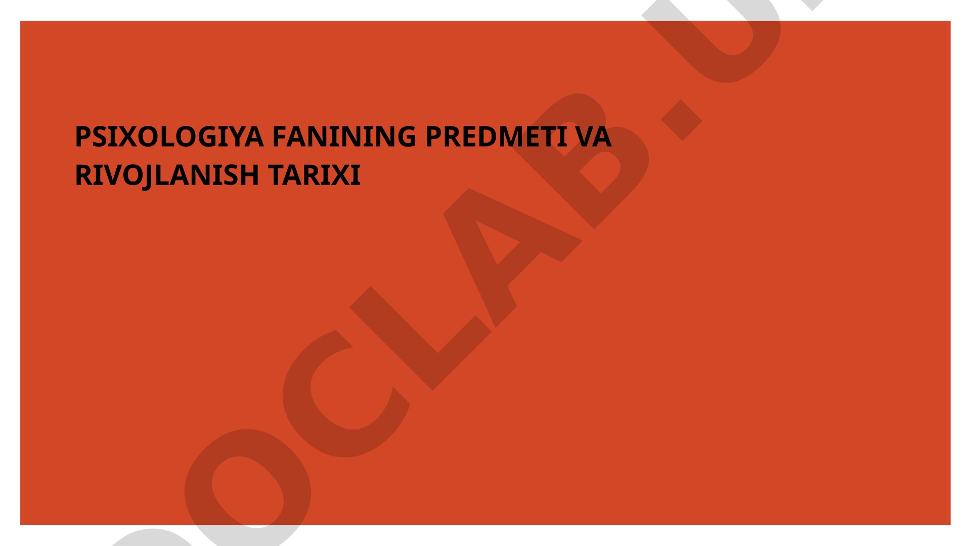 Psixologiya fanining predmeti va rivojlanish tarixi