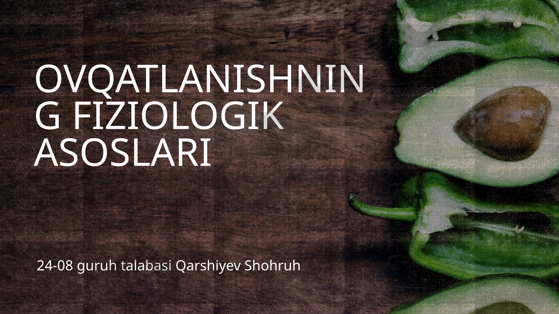 Ovqatlanishning fiziologik asoslari