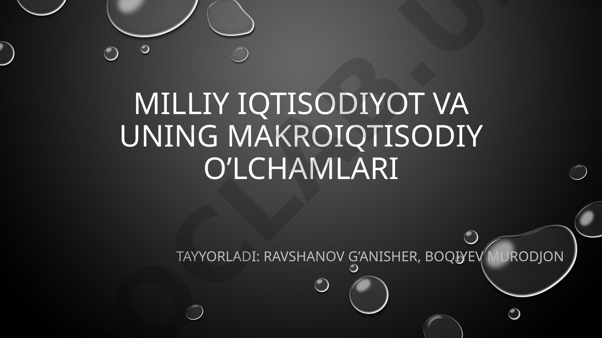 Milliy iqtisodiyot va uning makroiqtisodiy o’lchamlari