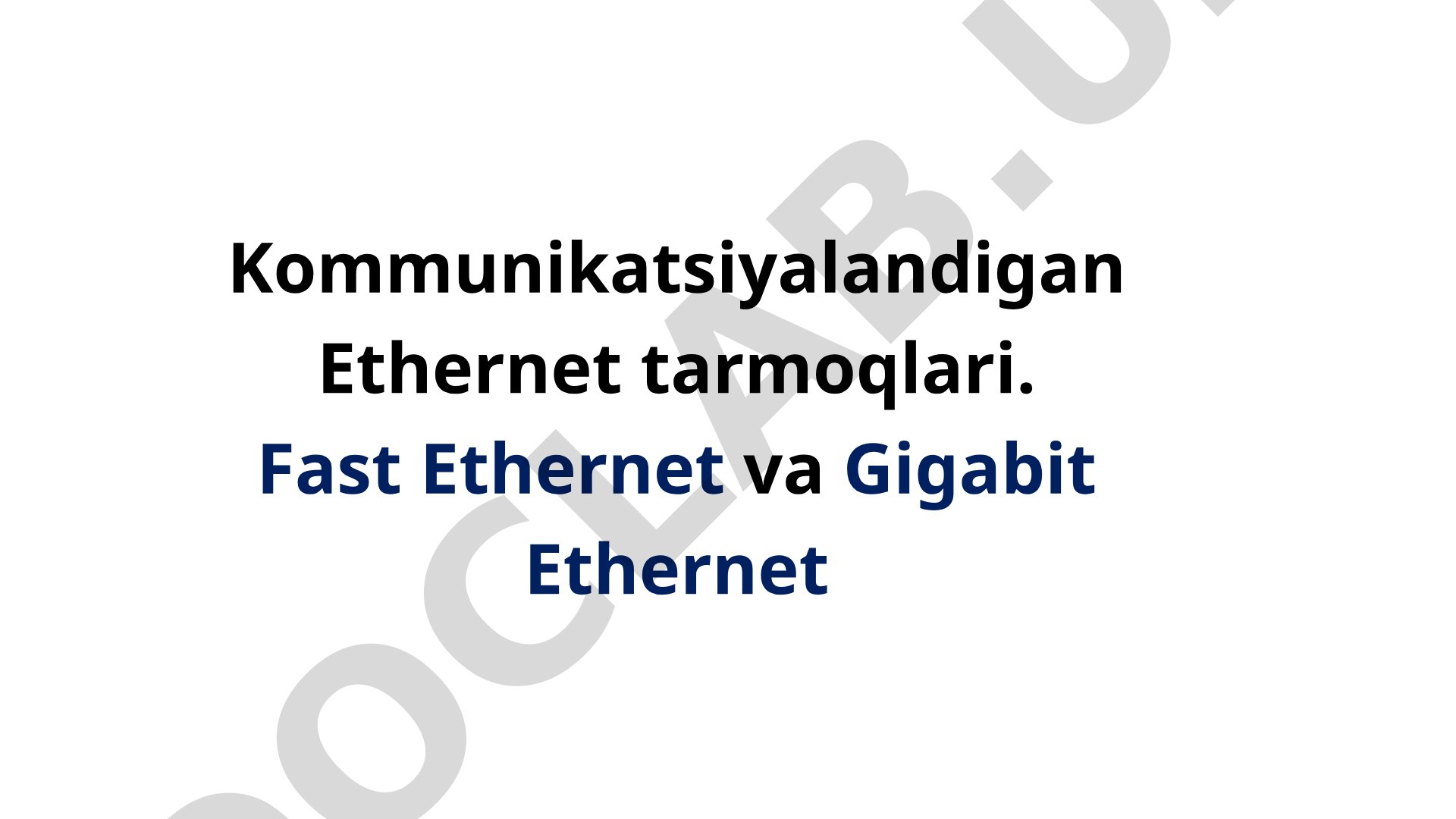 Kommunikatsiyalandigan Ethernet tarmoqlari. Fast Ethernet va Gigabit Ethernet