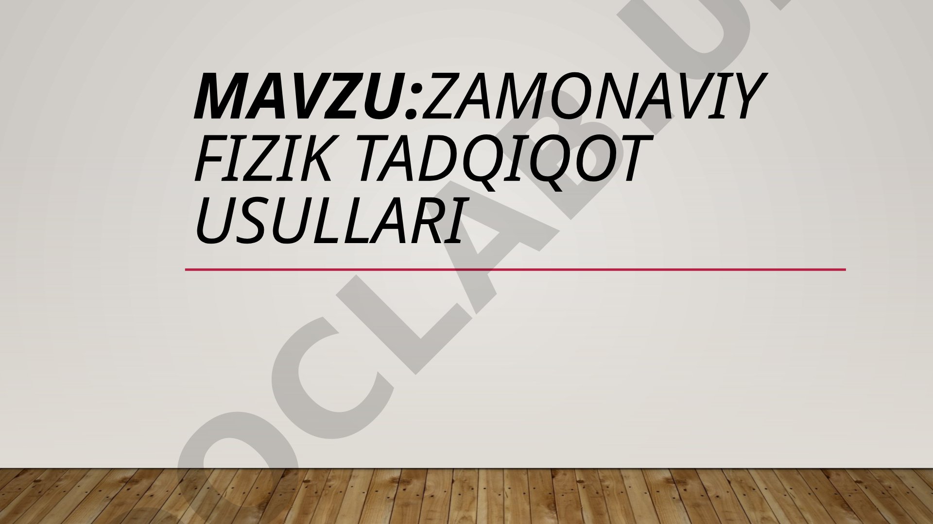 zAmonaviy fizik tadqiqot usullari