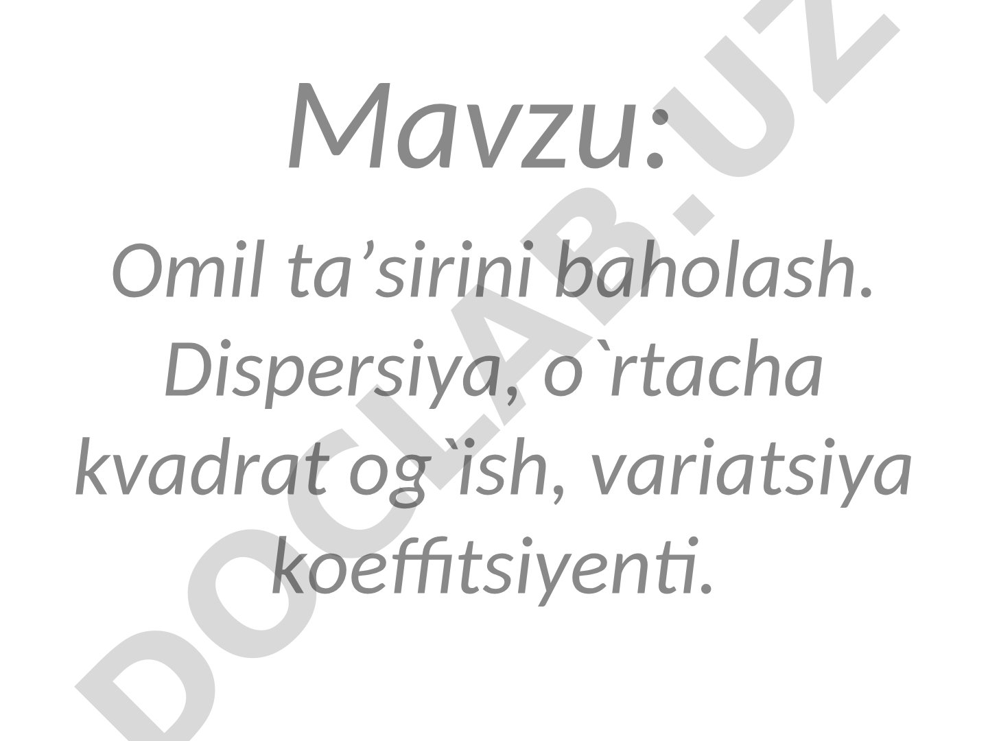 Omil ta’sirini baholash. Dispersiya, o`rtacha kvadrat og`ish, variatsiya koeffitsiyenti