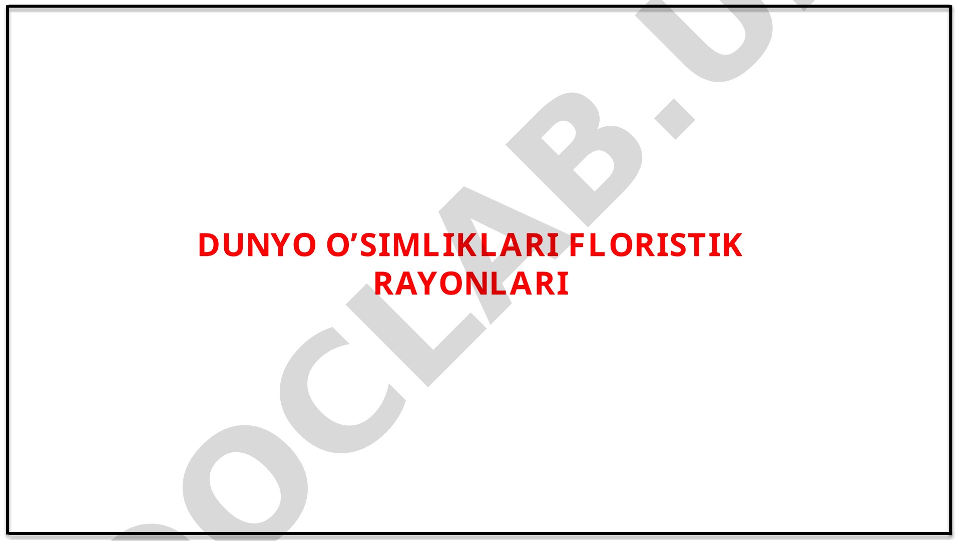 Dunyo o’simliklari floristik rayonlari