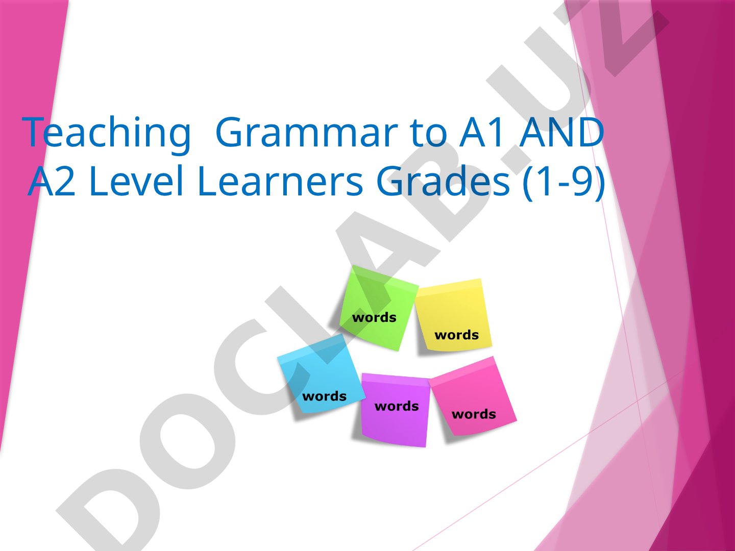 Teaching Grammar to A1 AND A2 Level Learners Grades (1-9)