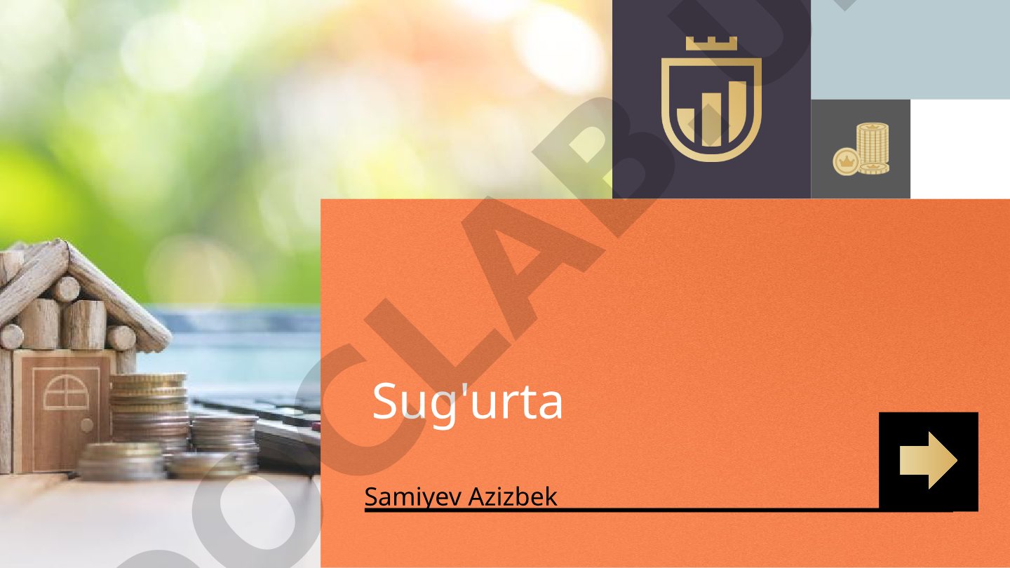 Sug'urta tushunchasi, turlari va O'zbekistondagi sug'urta kompaniyalari