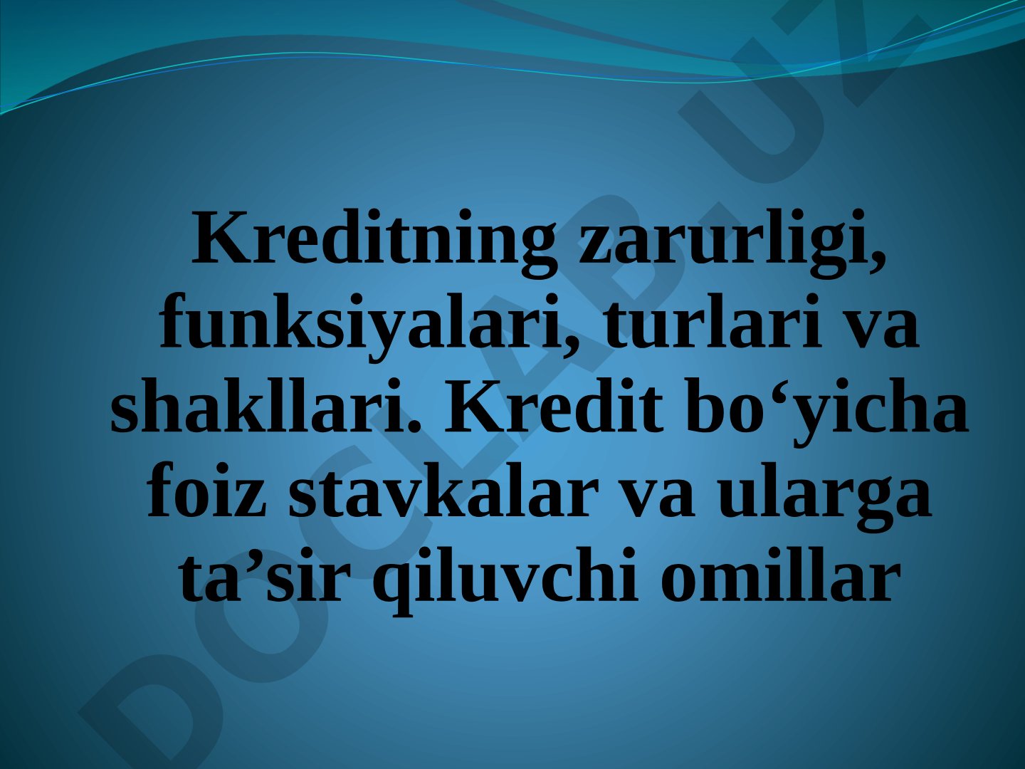Kreditning zarurligi, funksiyalari, turlari va shakllari
