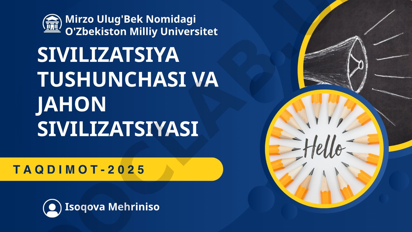 Sivilizatsiya tushunchasi va jahon sivilizatsiyasi
