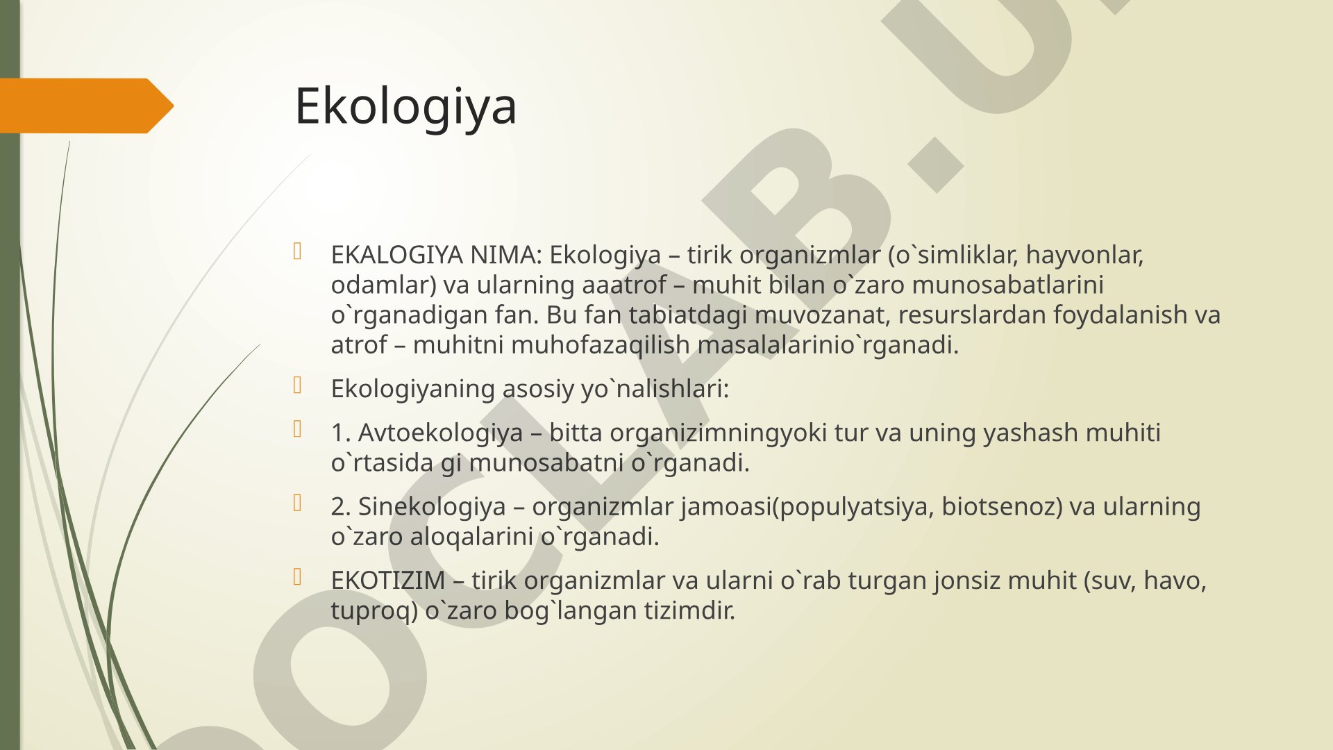 Ekologiya nima, ekotizim, ekologik muammolar va iqlim o'zgarishi haqida ma'lumot