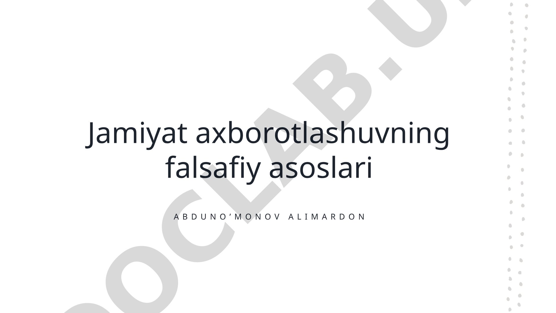 Jamiyat axborotlashuvning falsafiy asoslari