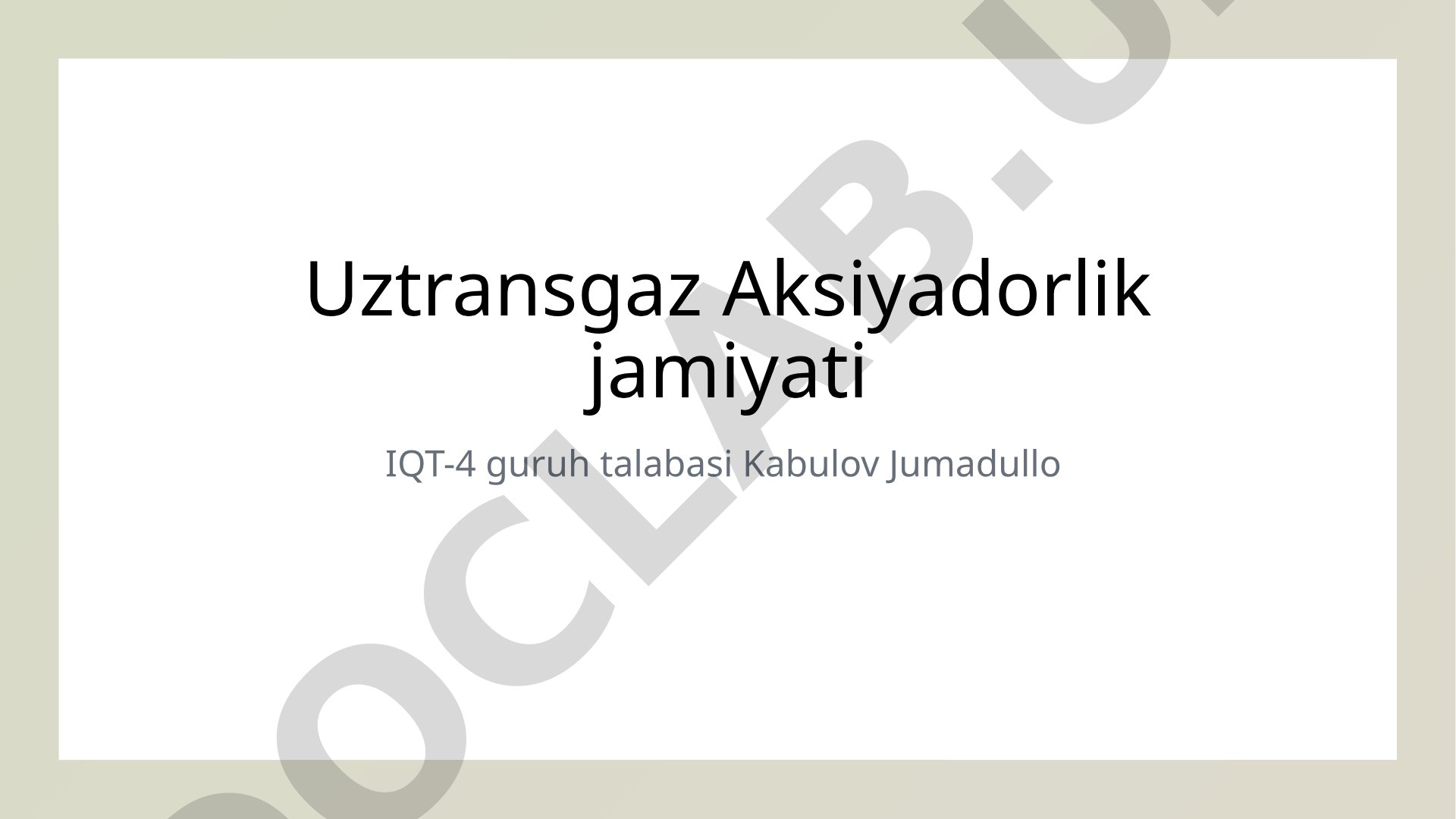 Uztransgaz kompaniyasining tarixi, gaz transporti va energetika infratuzilmasi haqida
