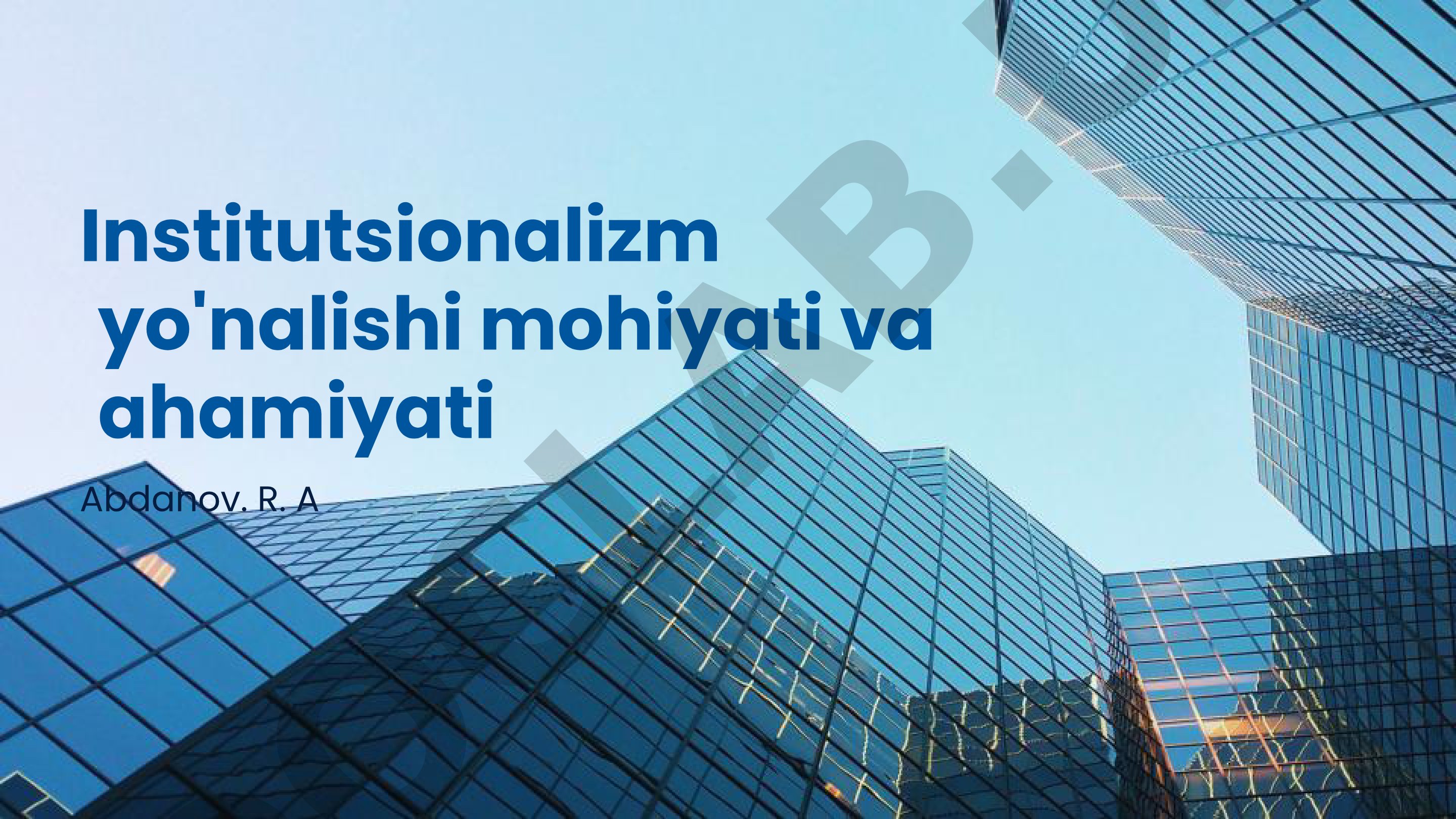 Institutsionalizm yo'nalishi mohiyati va ahamiyati