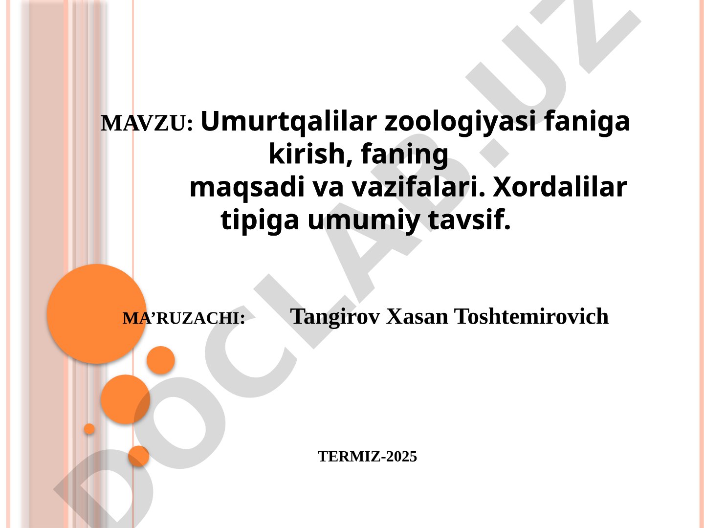 Umurtqalilar zoologiyasi faniga kirish, faning maqsadi va vazifalari. Xordalilar tipiga umumiy tavsif