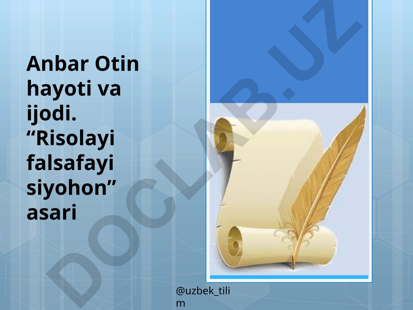 Anbar Otin hayoti va ijodi