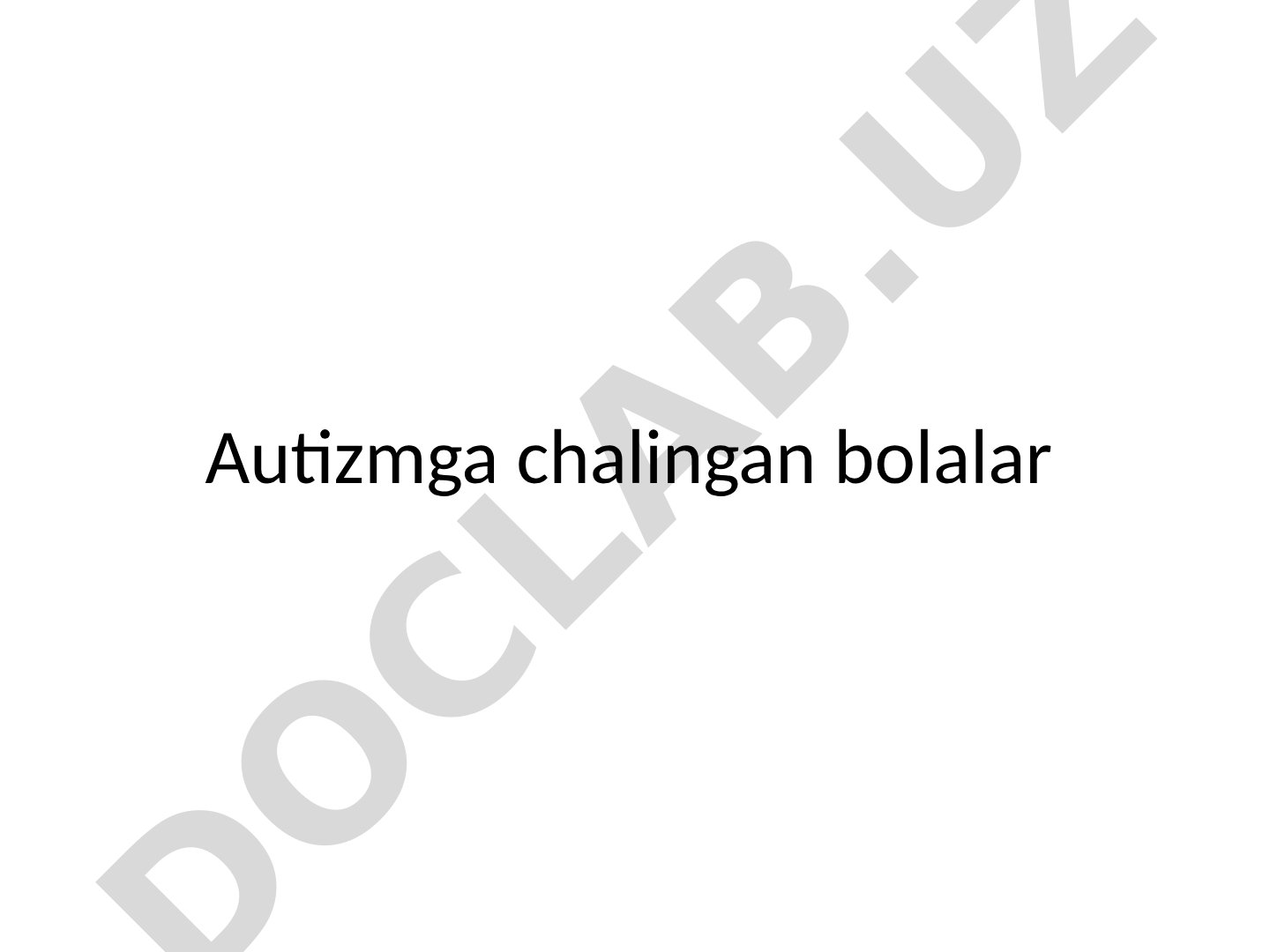 Autizmga chalingan bolalar