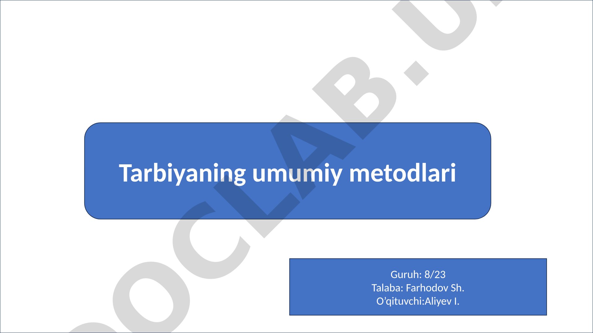 Tarbiyaning umumiy metodlari