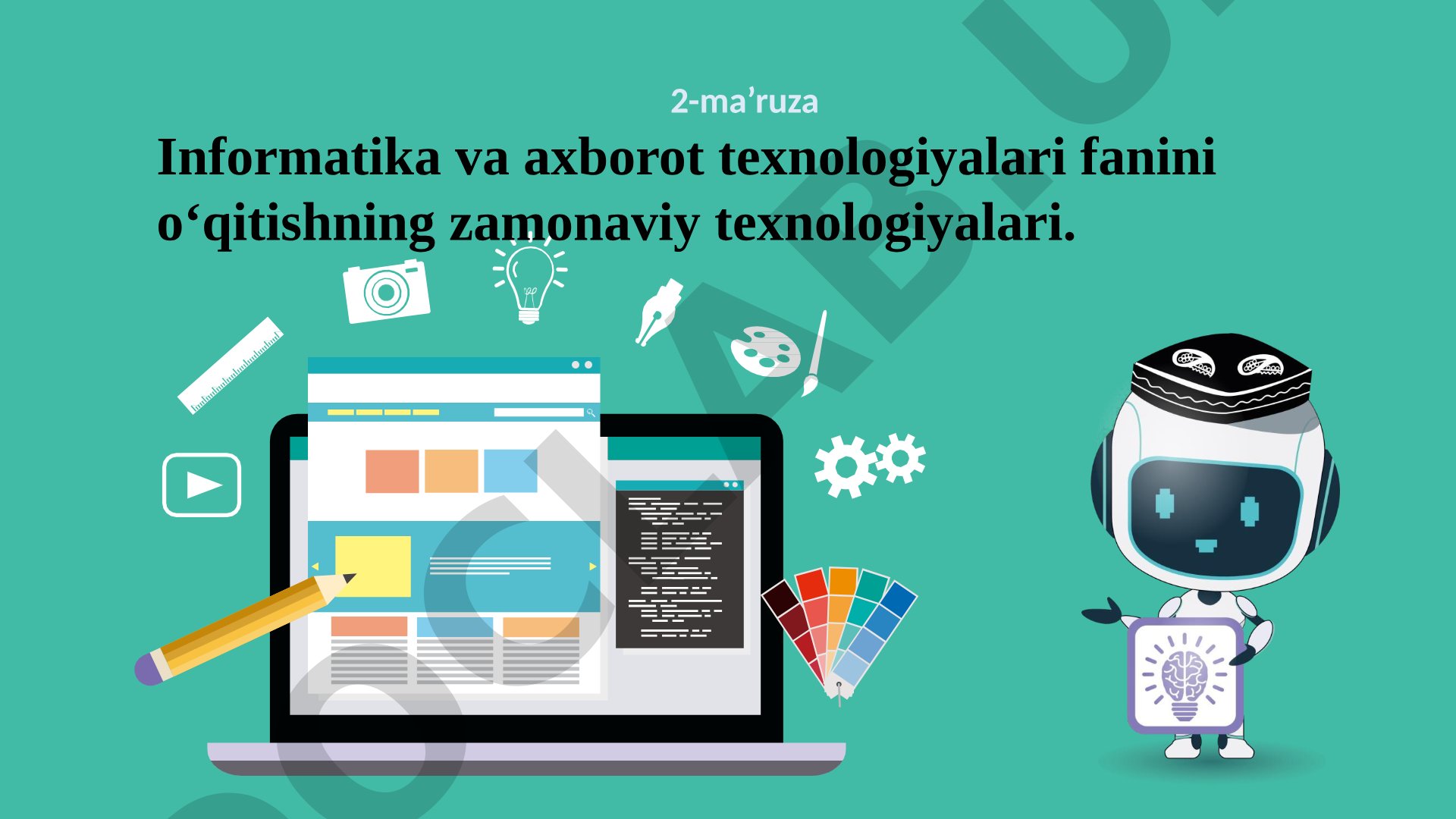 2-ma’ruza Informatika va axborot texnologiyalari fanini o‘qitishning zamonaviy texnologiyalari