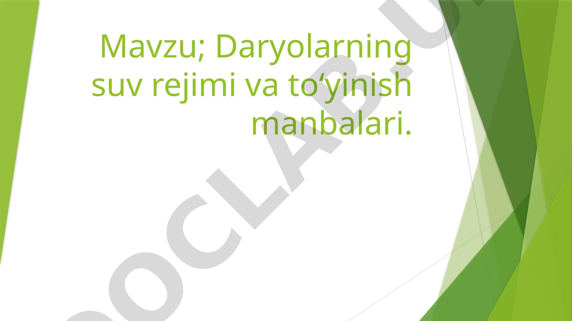 Daryolarning suv rejimi va to‘yinish manbalari