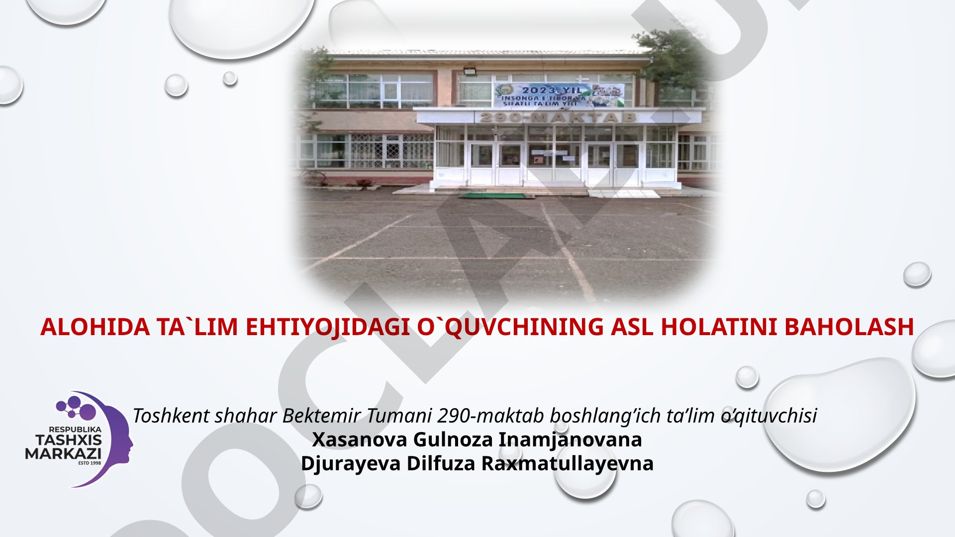 Alohida ta'lim ehtiyojidagi o'quvchining asl holatini baholash