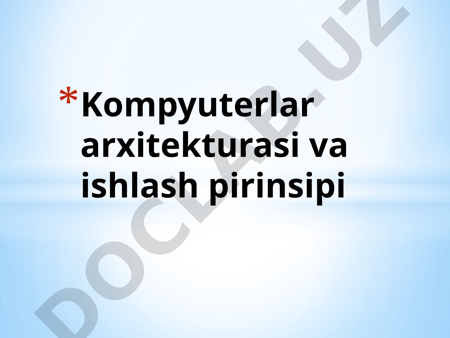 Kompyuterlar arxitekturasi va ishlash pirinsipi