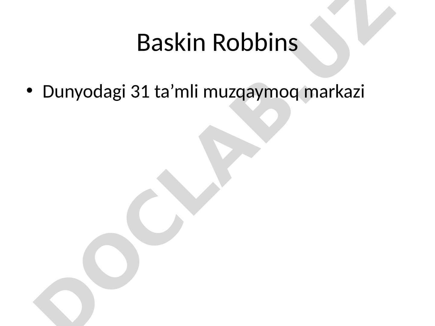 Baskin Robbins dunyodagi 31 ta'mli muzqaymoq markazi