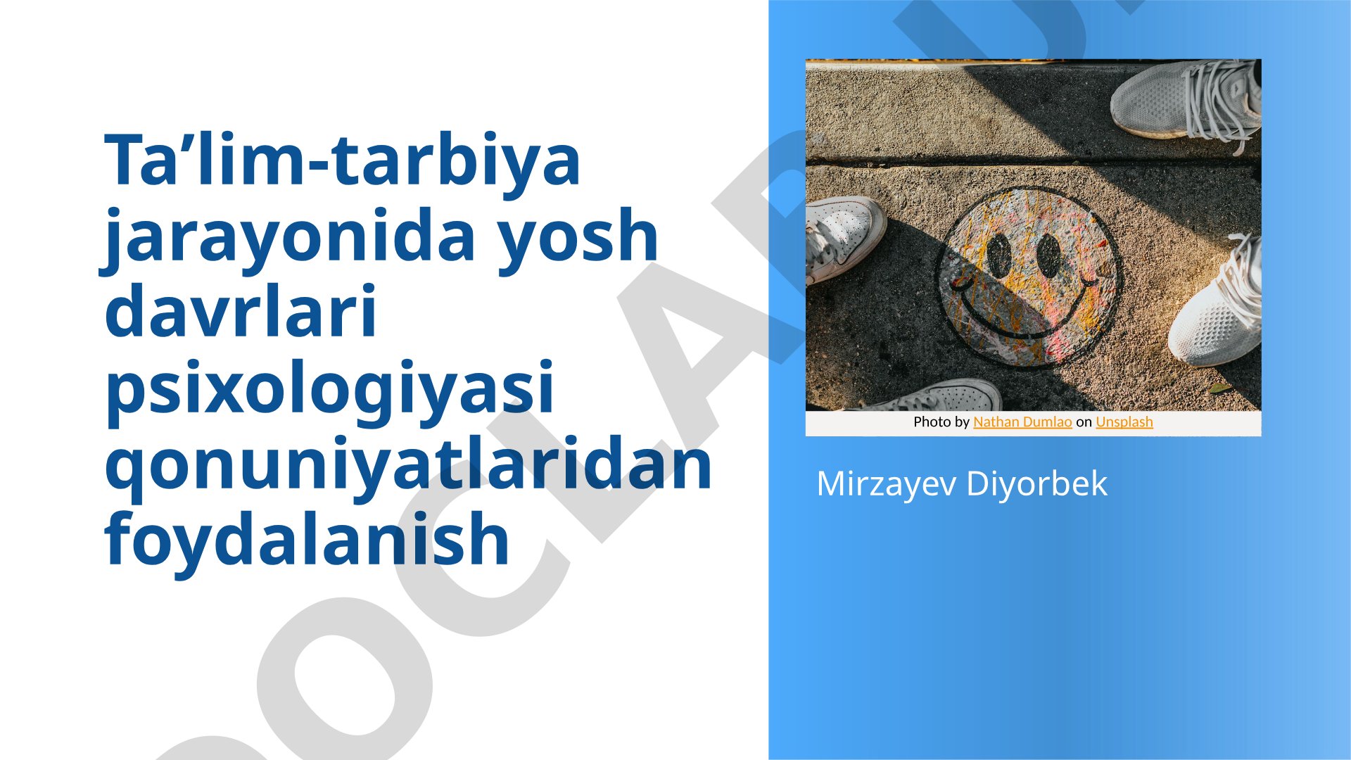 Ta’lim-tarbiya jarayonida yosh davrlari psixologiyasi qonuniyatlaridan foydalanish