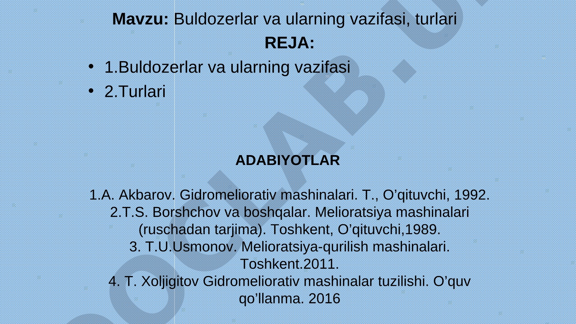 Buldozerlar va ularning vazifasi, turlari