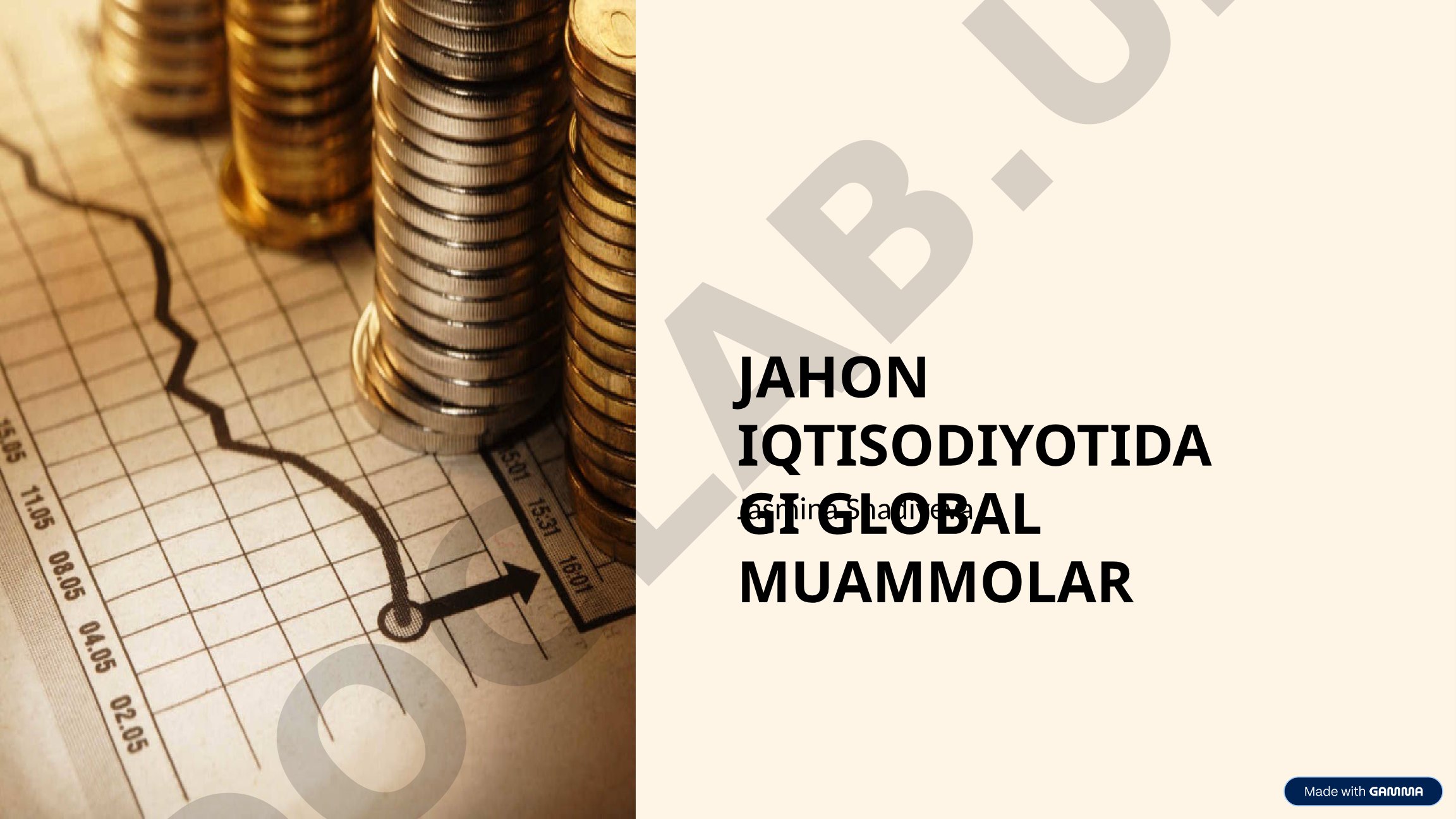 JAHON IQTISODIYOTIDAGI GLOBAL MUAMMOLAR