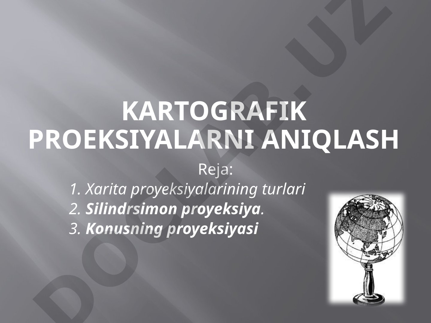 Xarita proyeksiyalari turlari: silindrsimon va konus