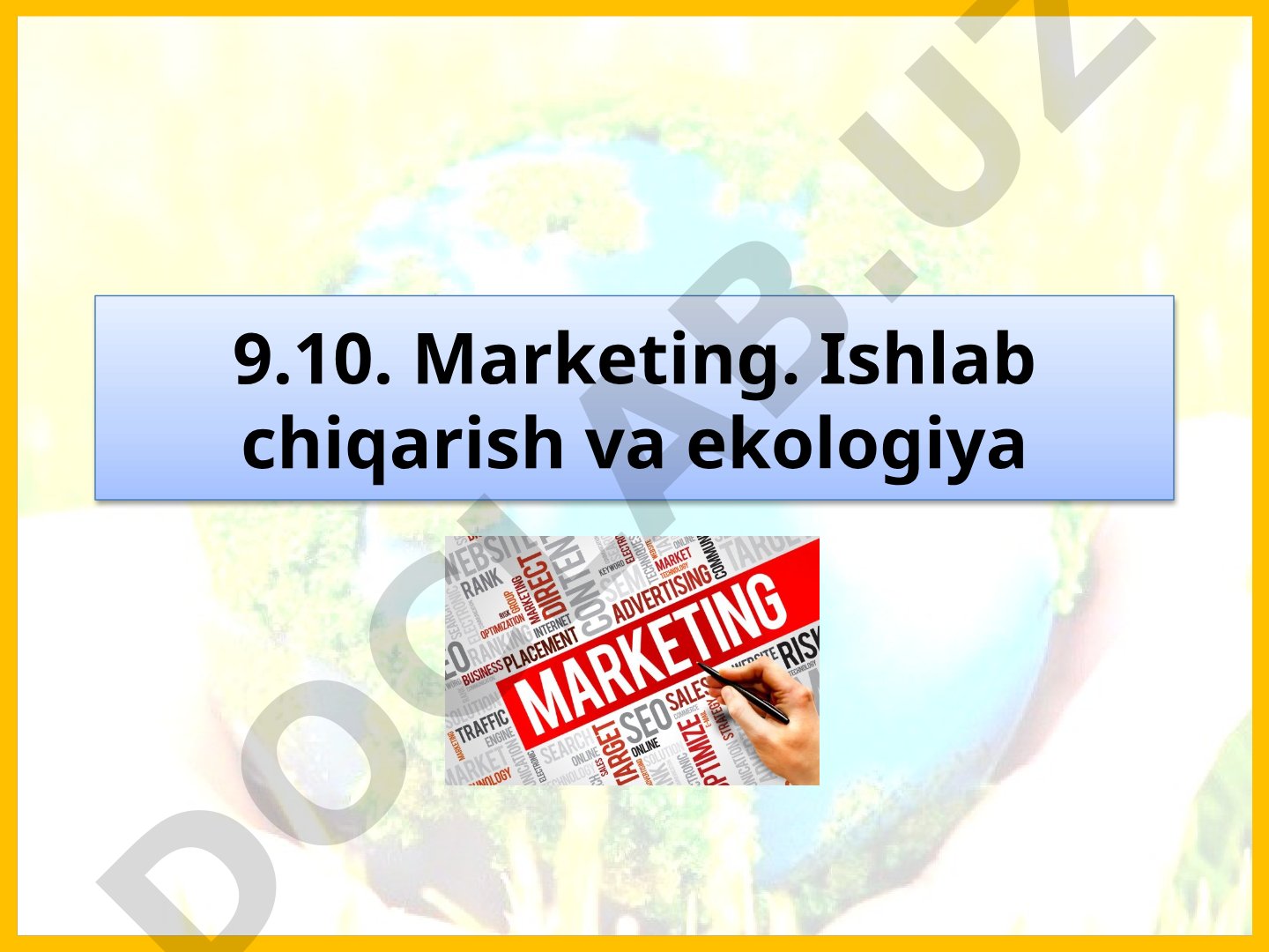 Marketing. Ishlab chiqarish va ekologiya