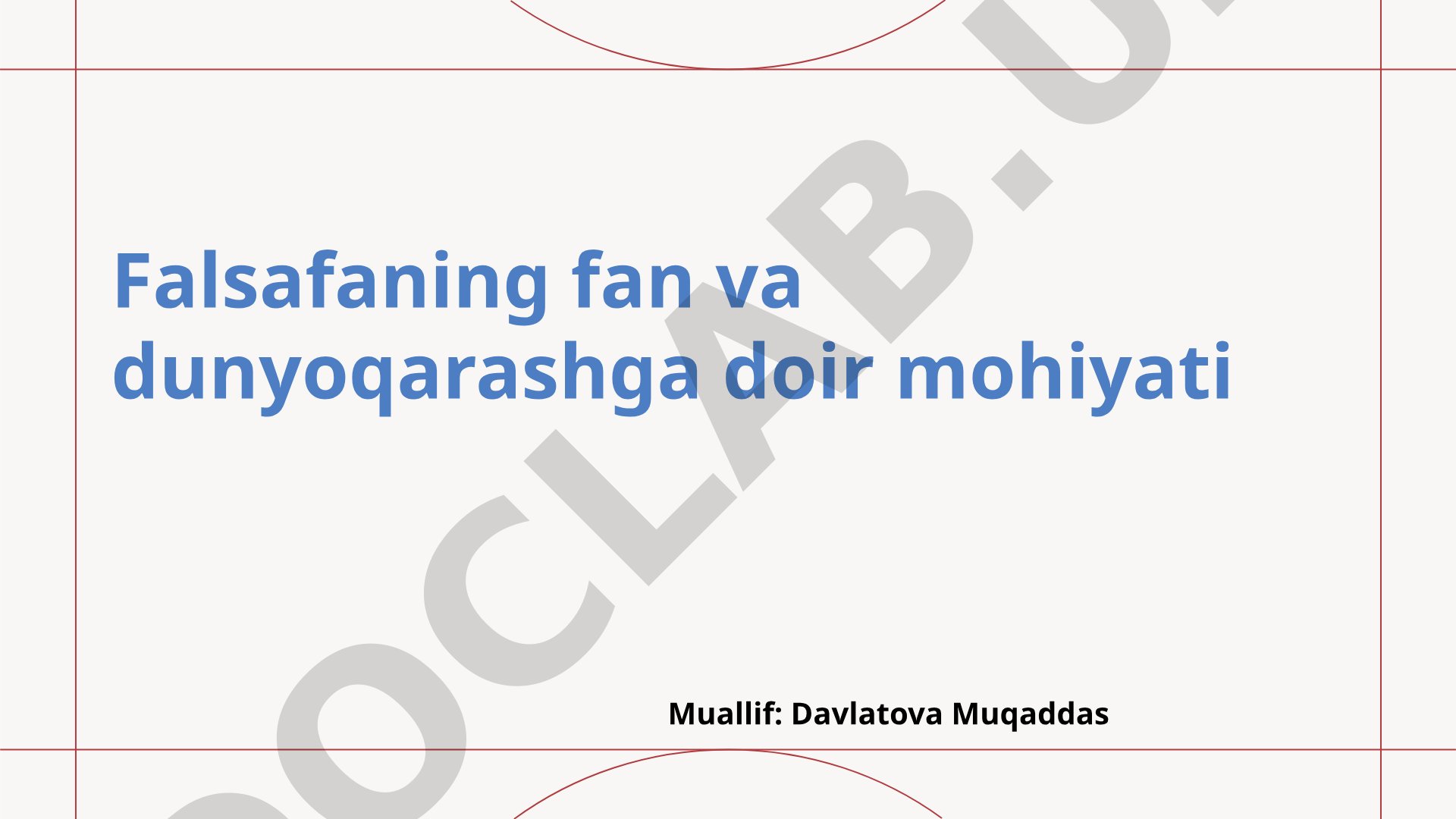 Falsafaning fan va dunyoqarashga doir mohiyati