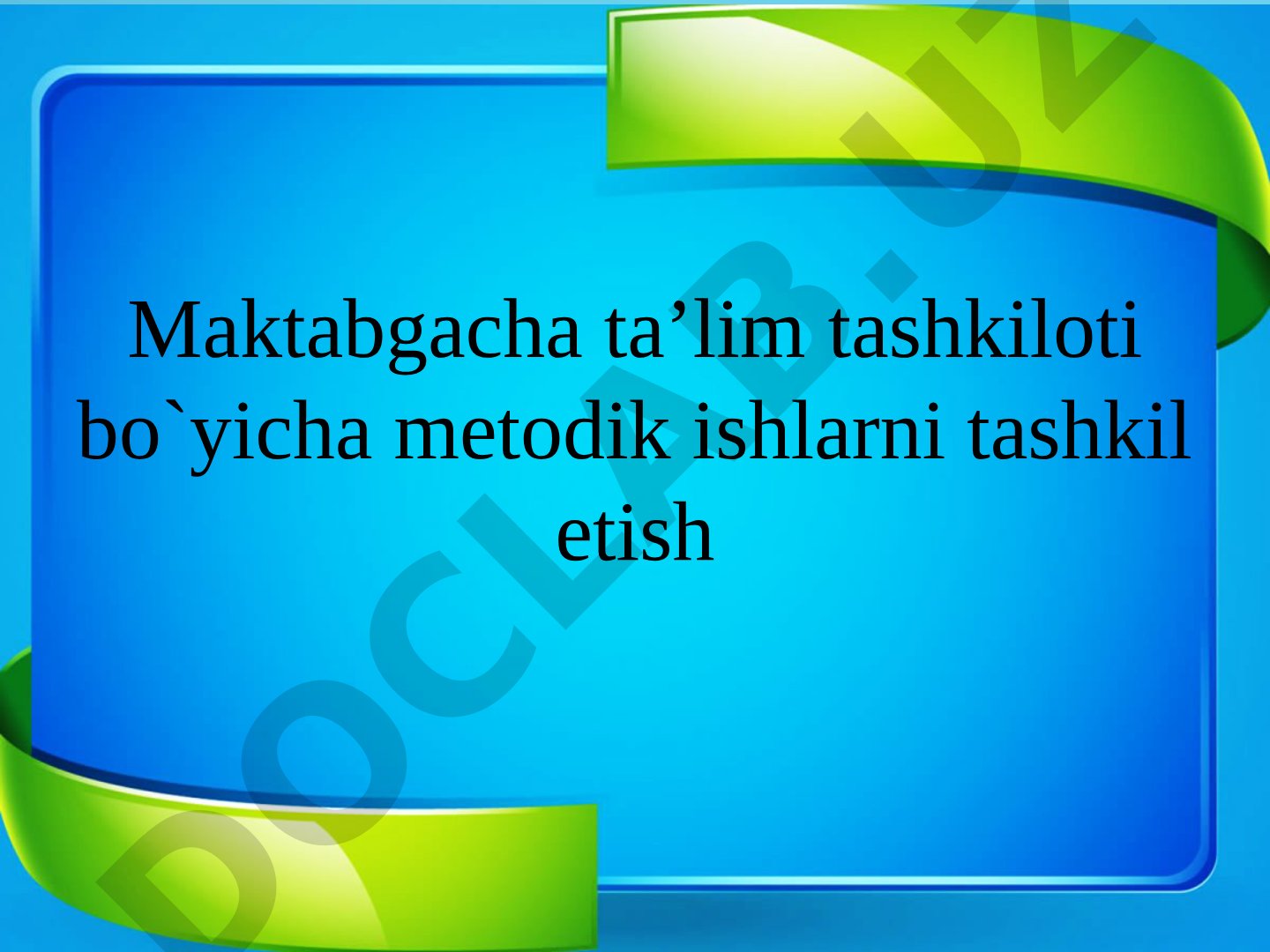 Maktabgacha ta’lim tashkiloti bo‘yicha metodik ishlarni tashkil etish