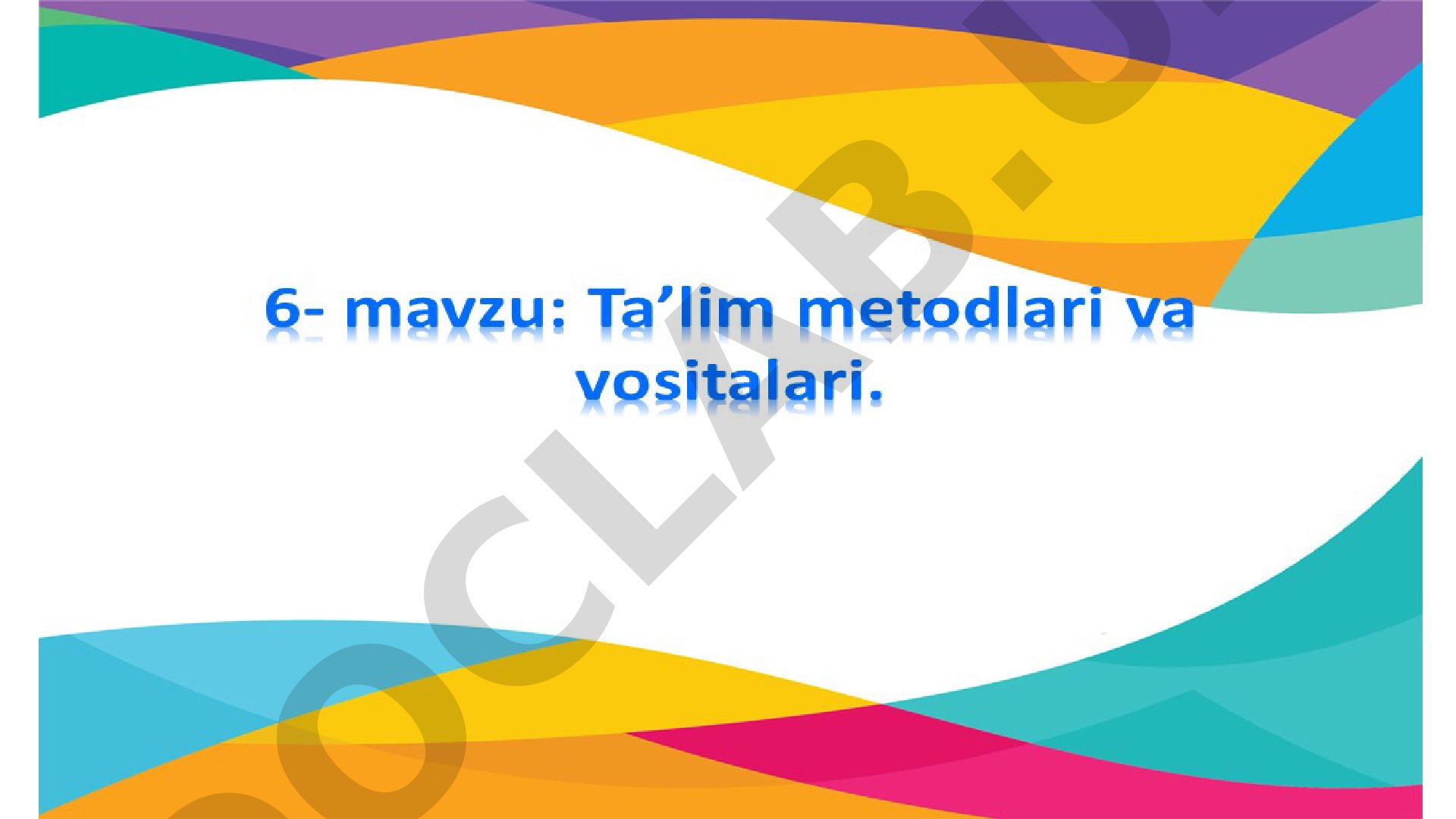 Ta'lim metodlari va dars – ta'limni tashkil etishning asosiy shakli