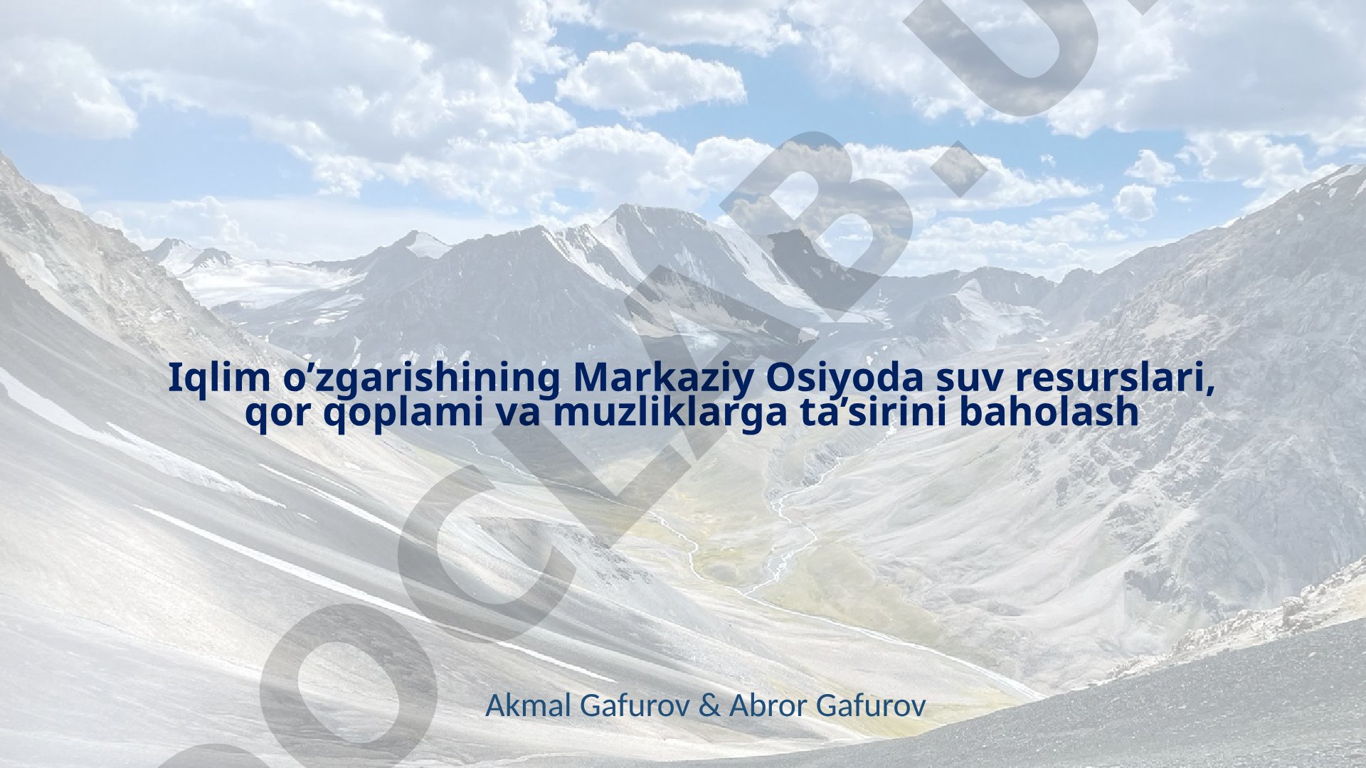Iqlim o‘zgarishining Markaziy Osiyoda suv resurslari, qor qoplami va muzliklarga ta’sirini baholash