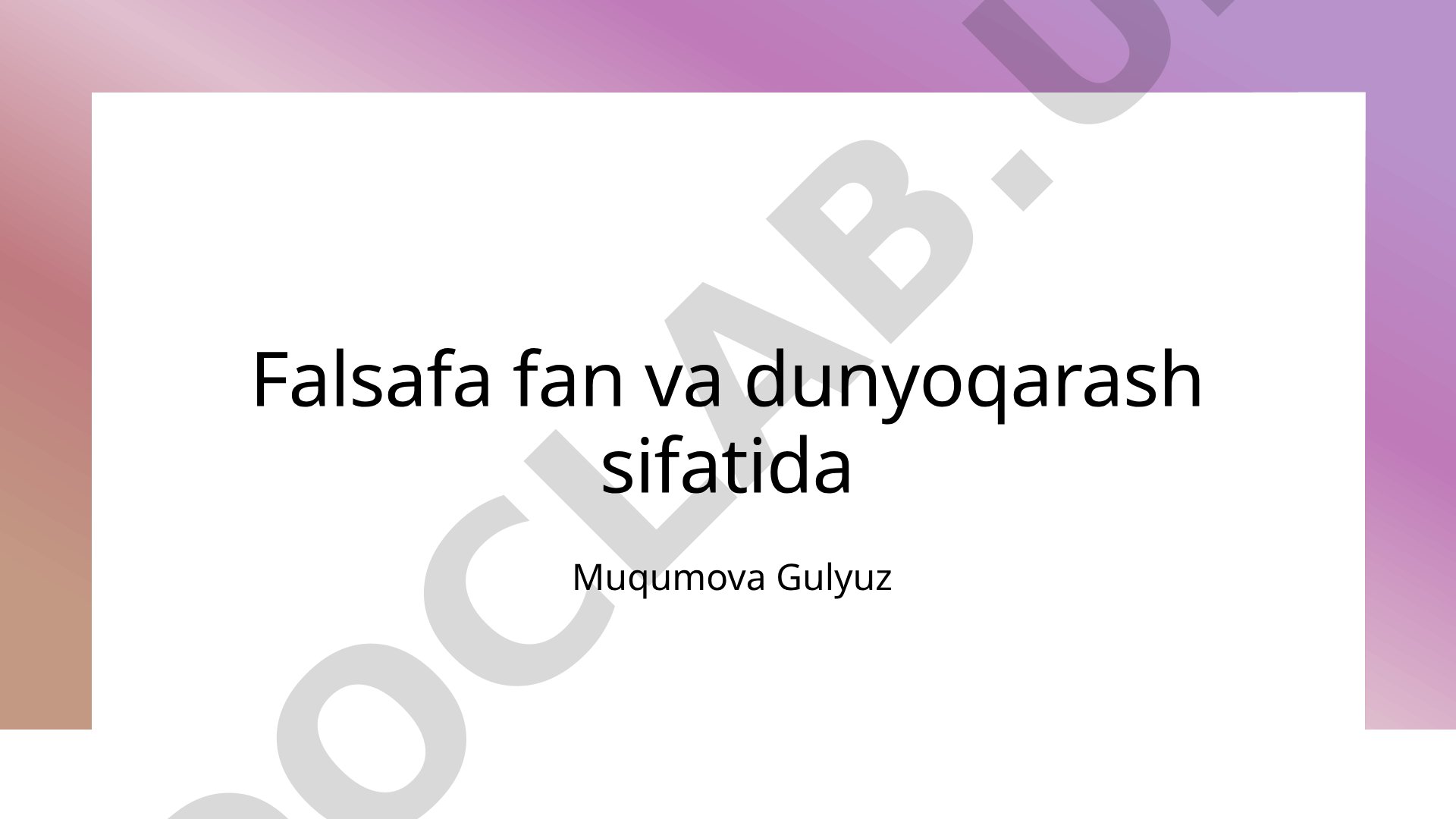 Falsafa fan va dunyoqarash sifatida