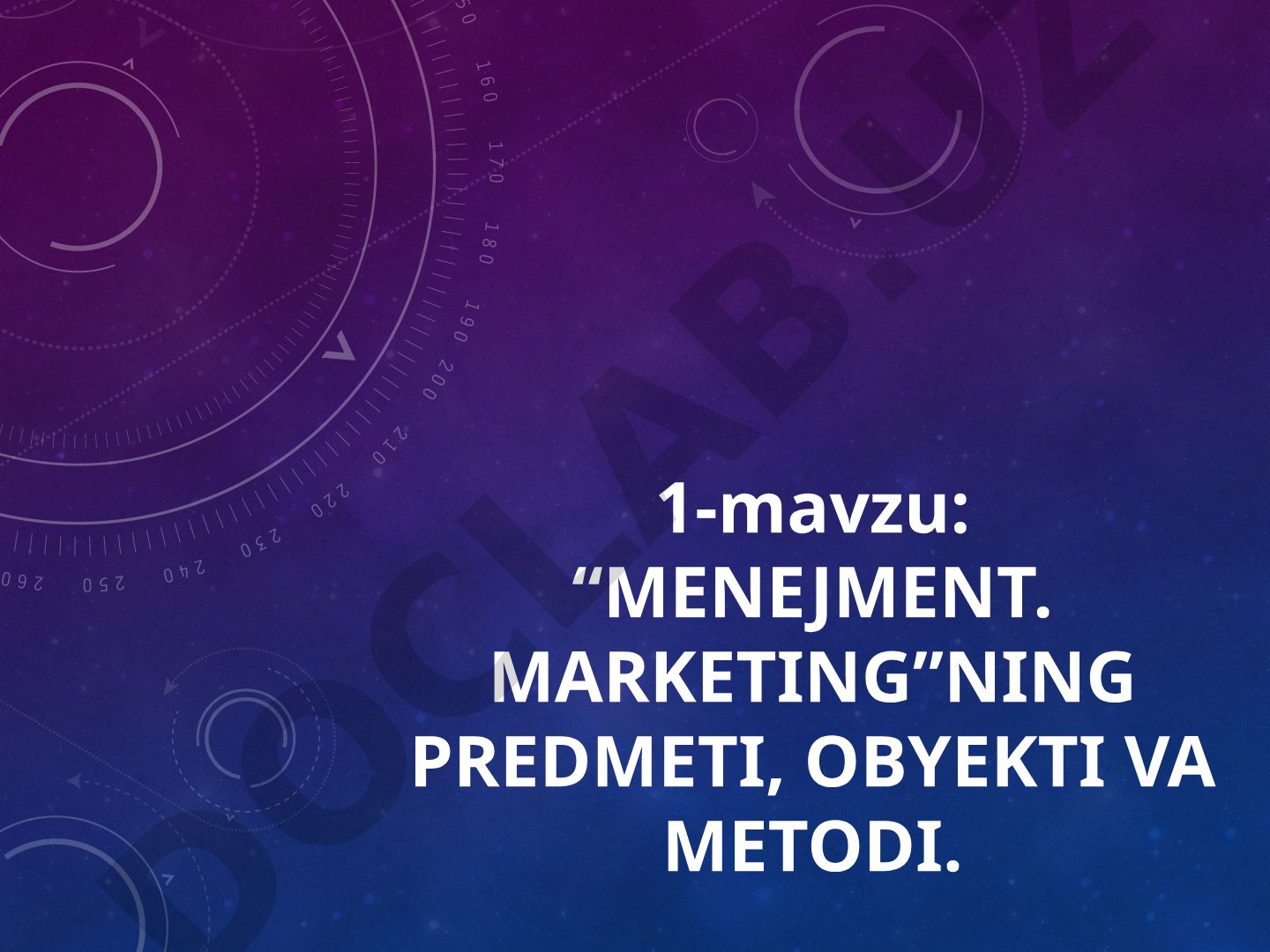Menejment va marketingning predmeti, obyekti va metodi
