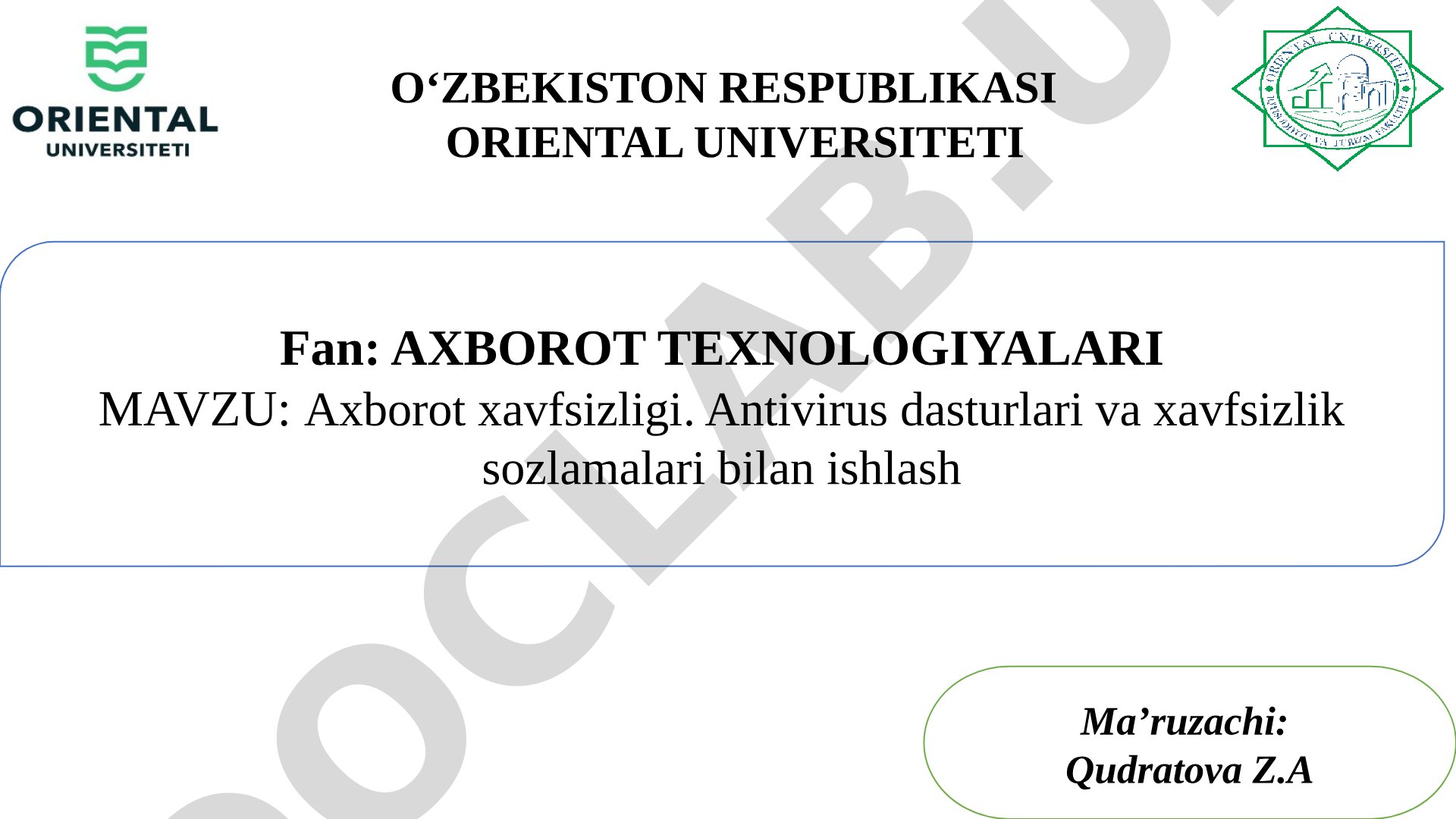 Axborot xavfsizligi. Antivirus dasturlari va xavfsizlik sozlamalari bilan ishlash