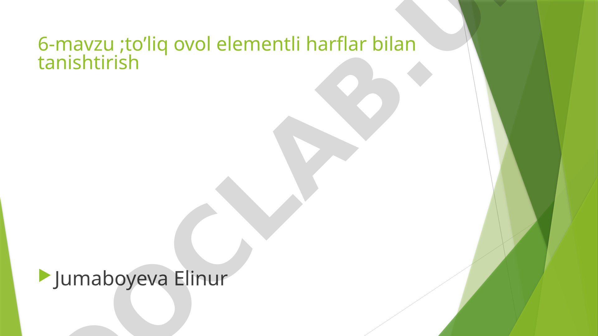 to’liq ovol elementli harflar bilan tanishtirish