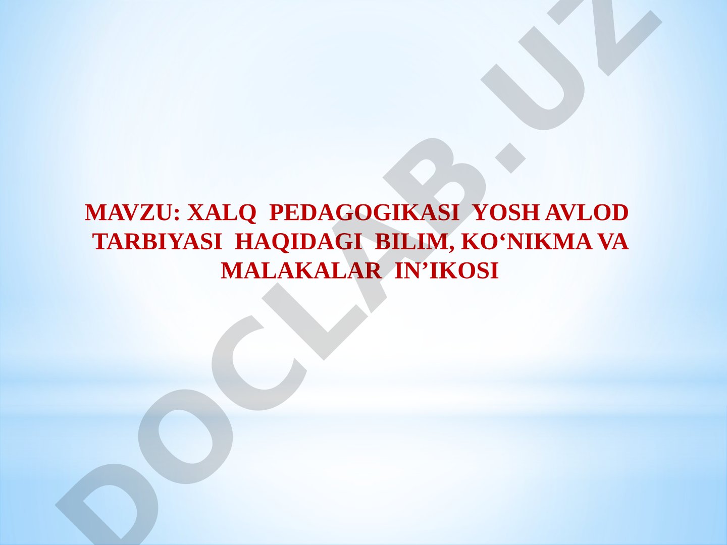 XALQ PEDAGOGIKASI YOSH AVLOD TARBIYASI HAQIDAGI BILIM, KO‘NIKMA VA MALAKALAR IN’IKOSI