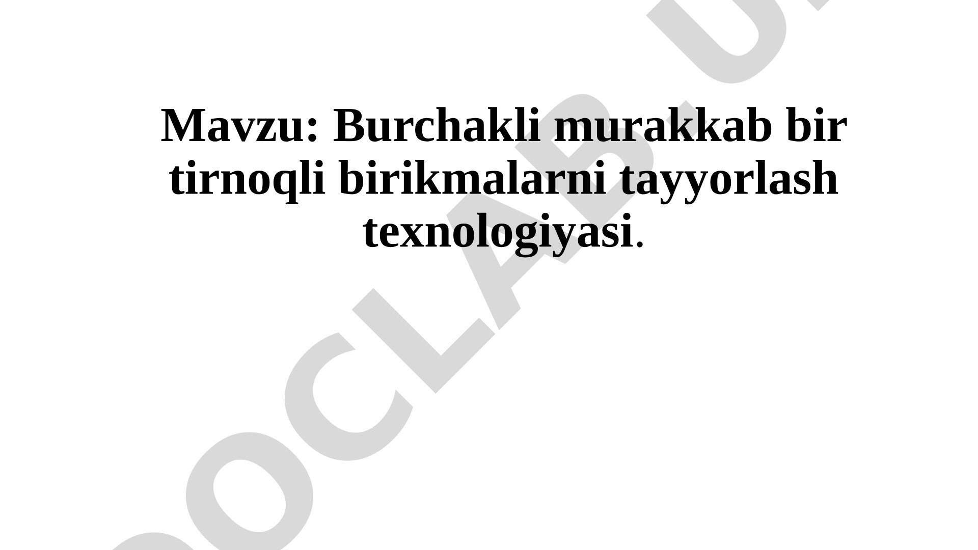 Burchakli murakkab bir tirnoqli birikmalarni tayyorlash texnologiyasi