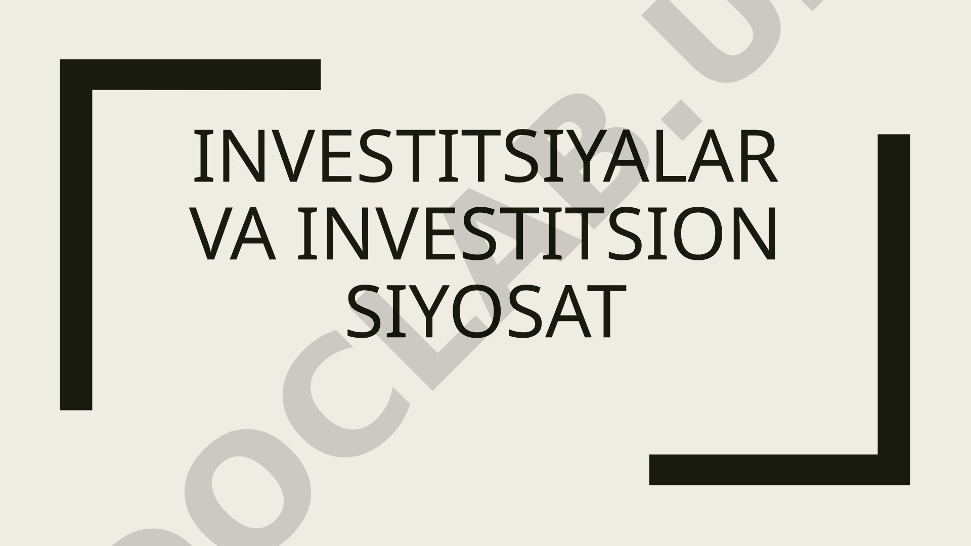 Investitsiyalar va investitsion siyosat