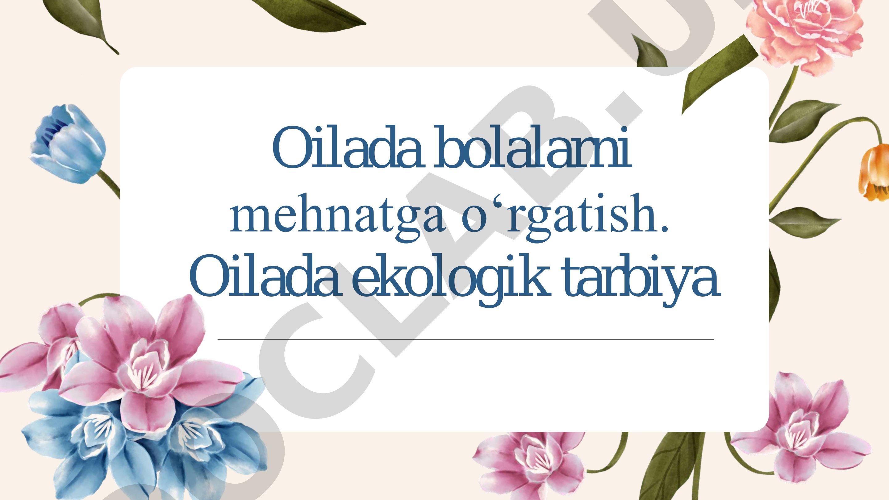 Oilada bolalarni mehnatga o‘rgatish va ekologik tarbiya