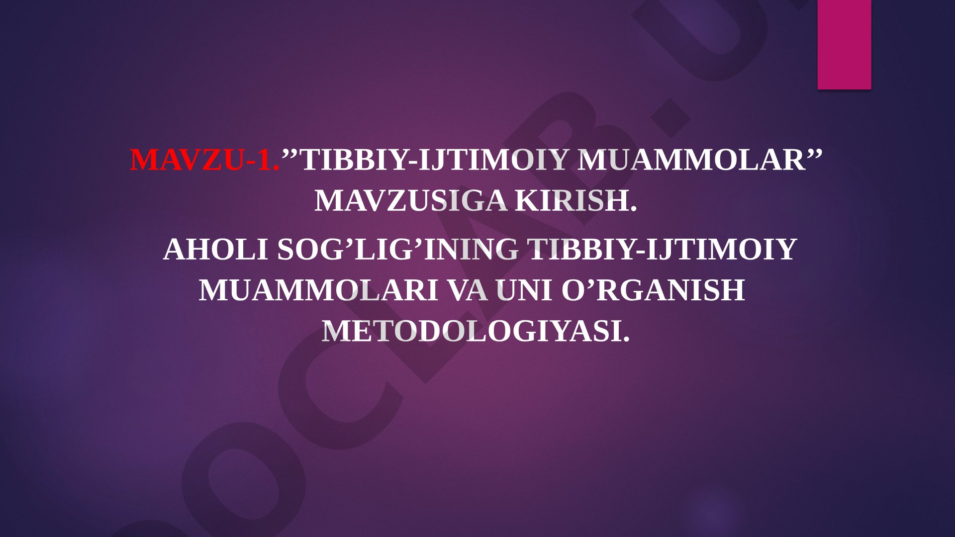 Aholi sog'lig'ining tibbiy-ijtimoiy muammolari va o'rganish metodologiyasi