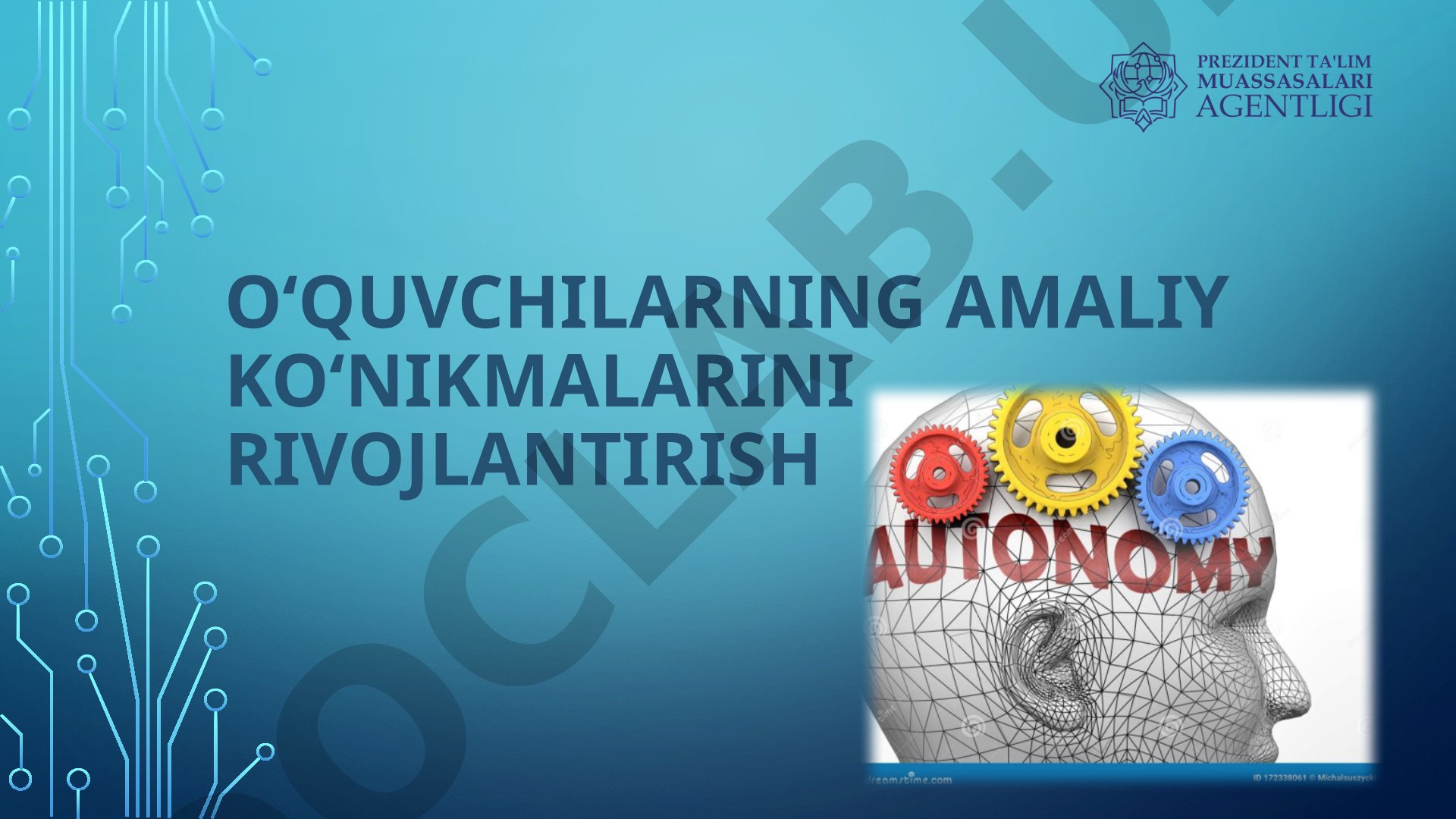 O'quvchilarning amaliy ko'nikmalarini rivojlantirish