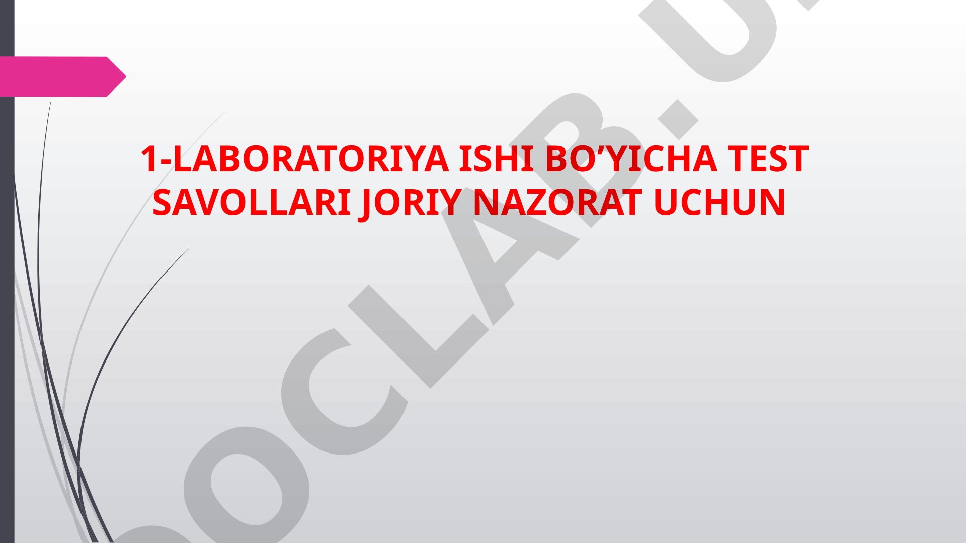Laboratoriya ishi bo'yicha test savollari