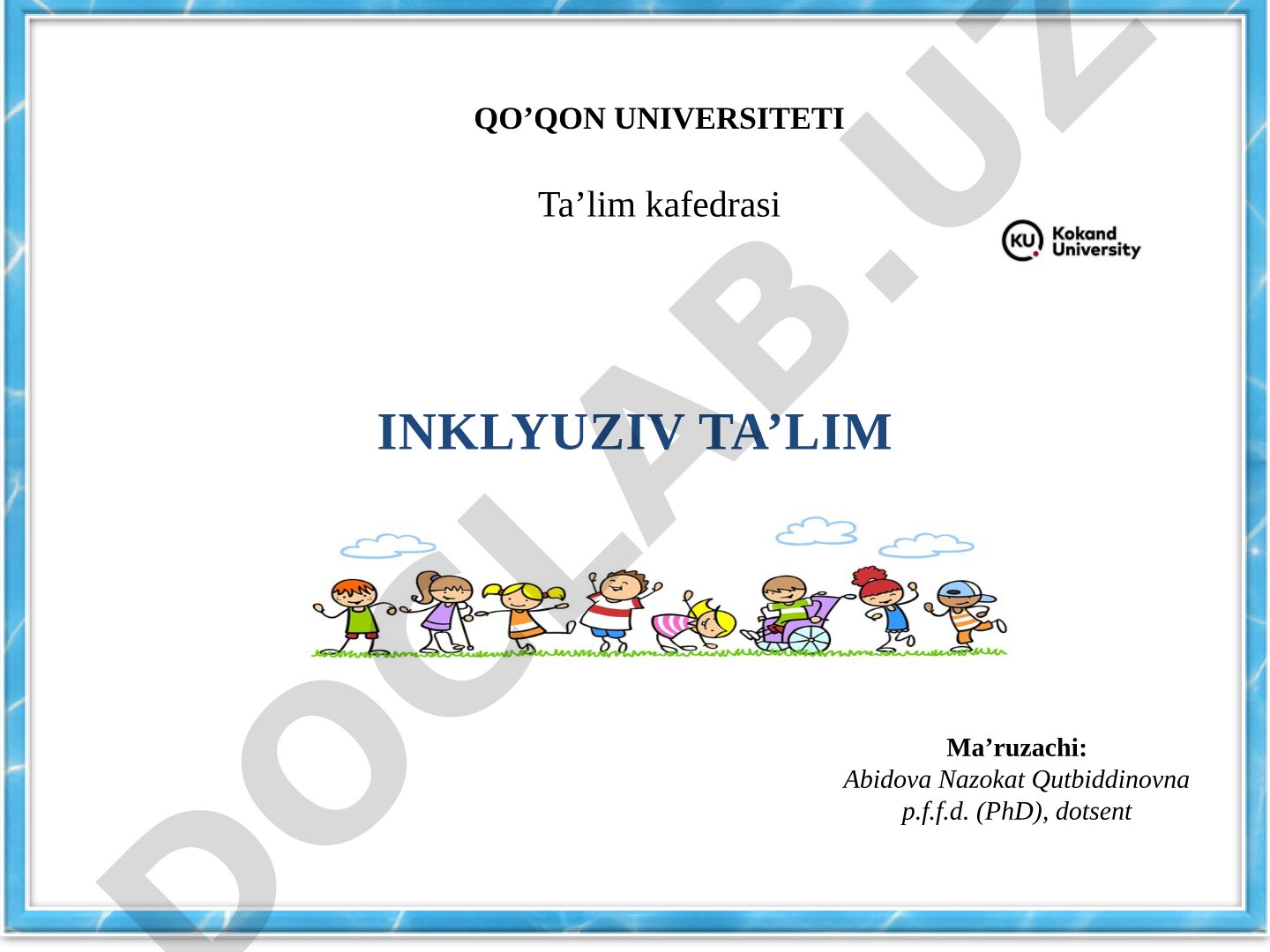 Ruhiy rivojlanishida nuqsoni bo‘lgan bolalarni inklyuziv ta’lim sharoitida o‘qitish va tarbiyalash