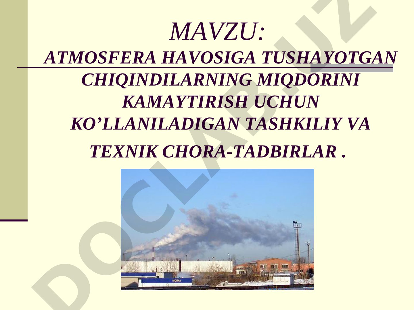 Atmosfera havosiga tushayotgan chiqindilarning miqdorini kamaytirish uchun ko’llaniladigan tashkiliy va texnik chora-tadbirlar