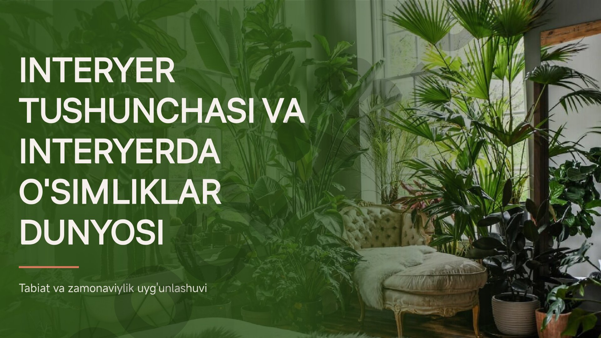 Interyer tushunchasi va interyerda o'simliklar dunyosi