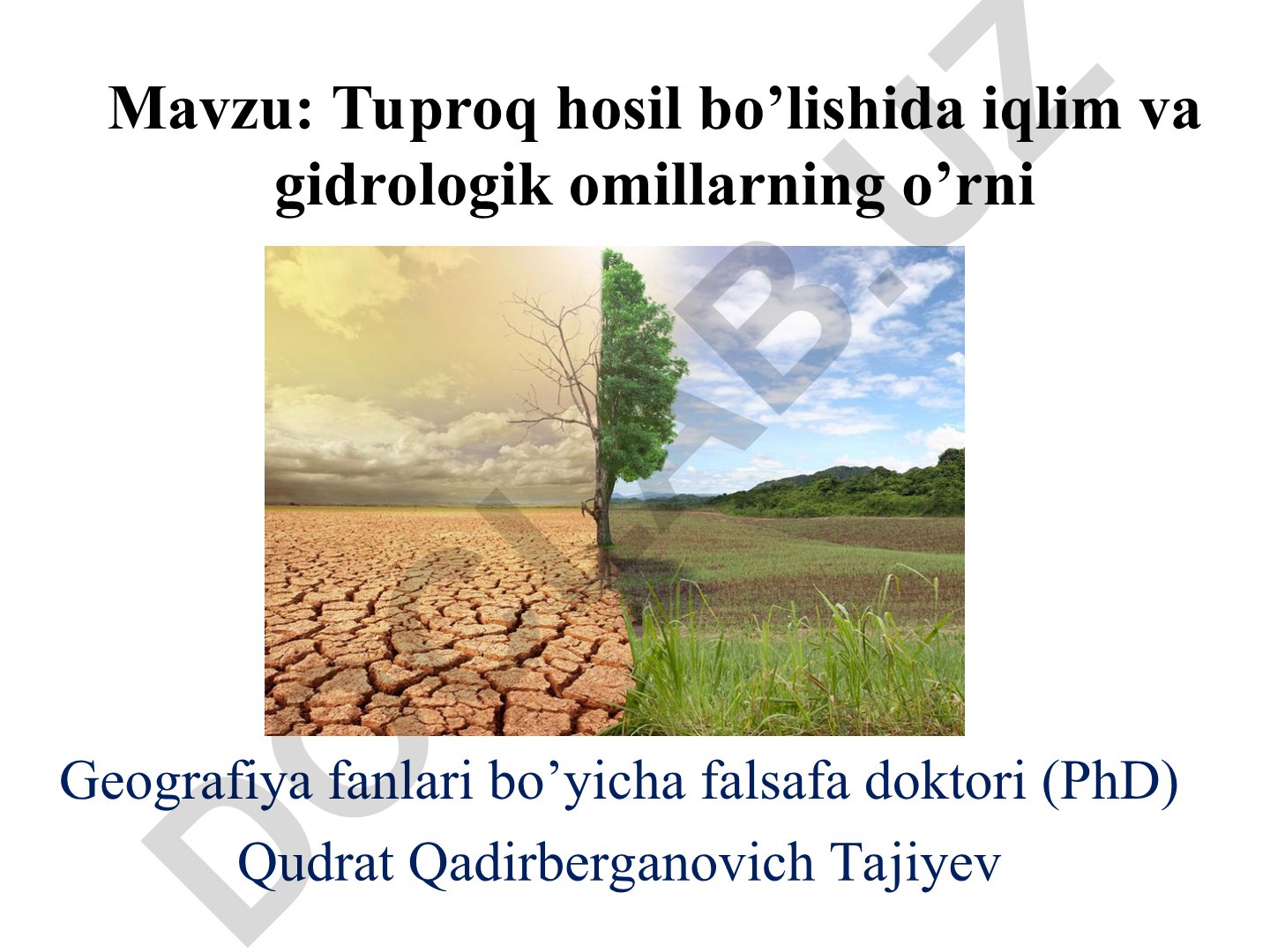 Tuproq hosil bo’lishida iqlim va gidrologik omillarning o’rni