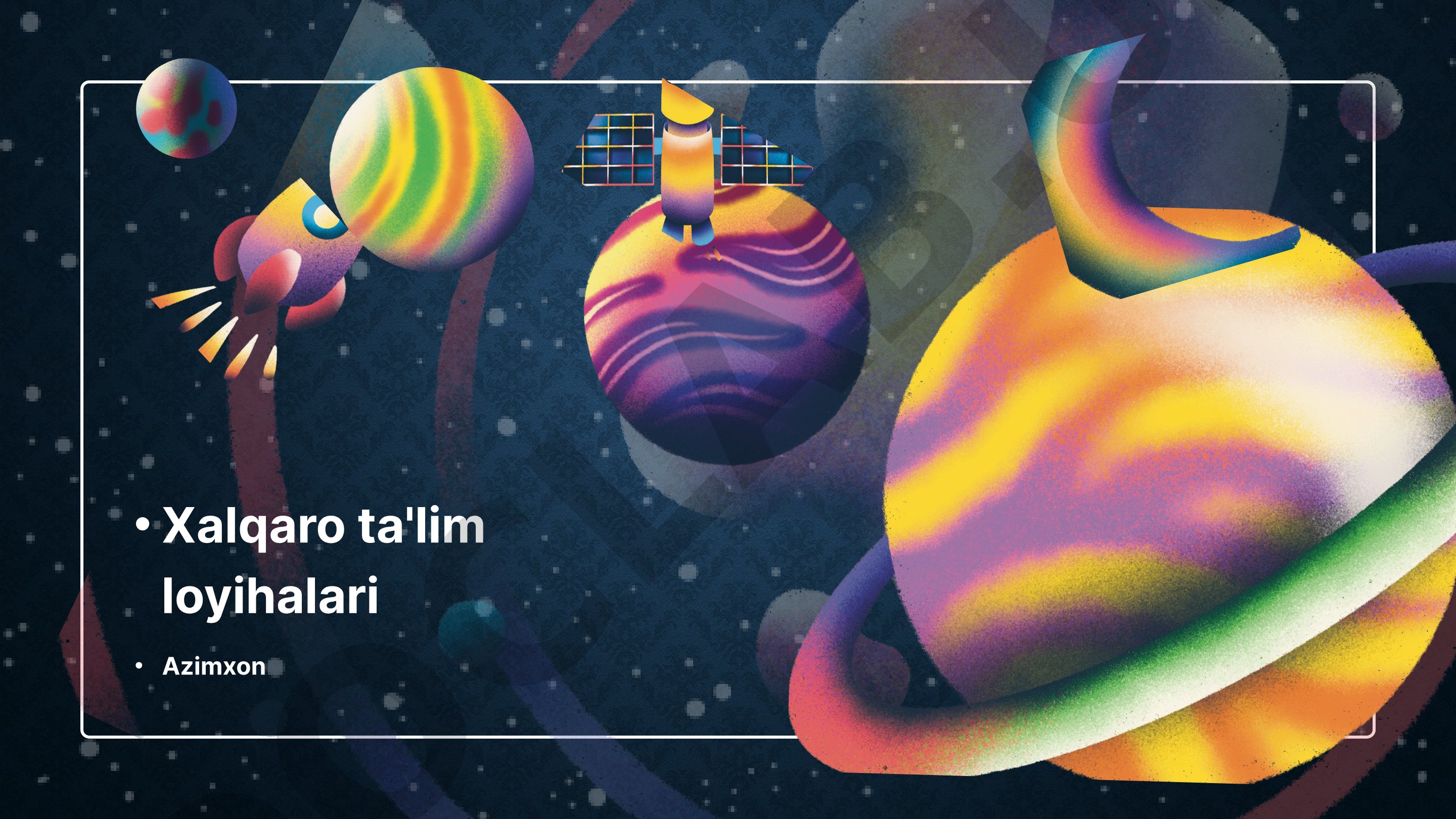 Xalqaro ta'lim loyihalari, ularning turlari va misollari haqida